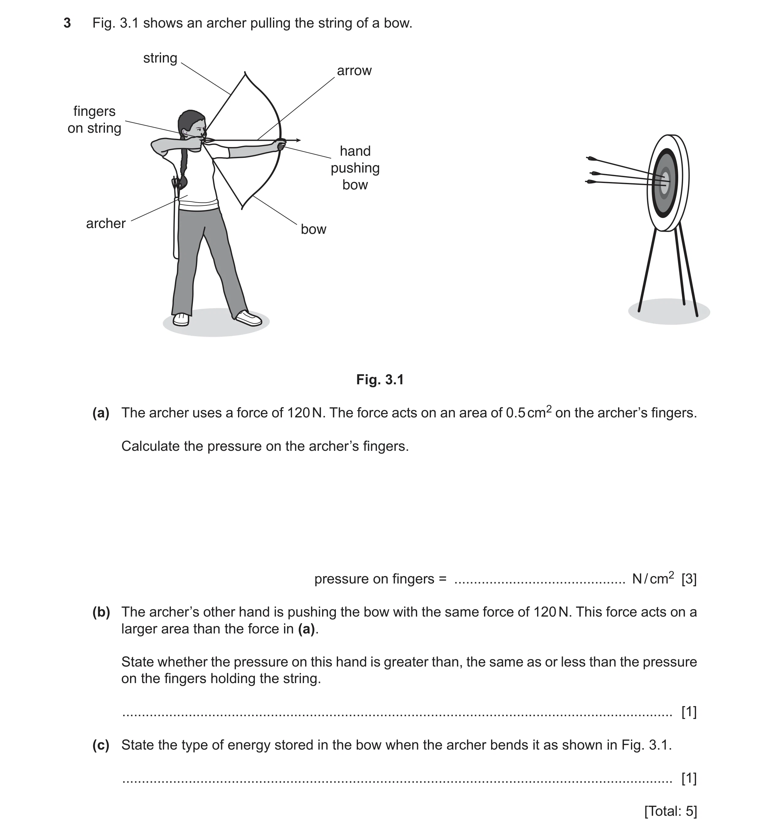 Question 14: Fig. 3.1 shows an archer pulling the string of a bow. string arrow fingers on string hand pushing bow archer bow Fig. 3.1 (a) The archer us…