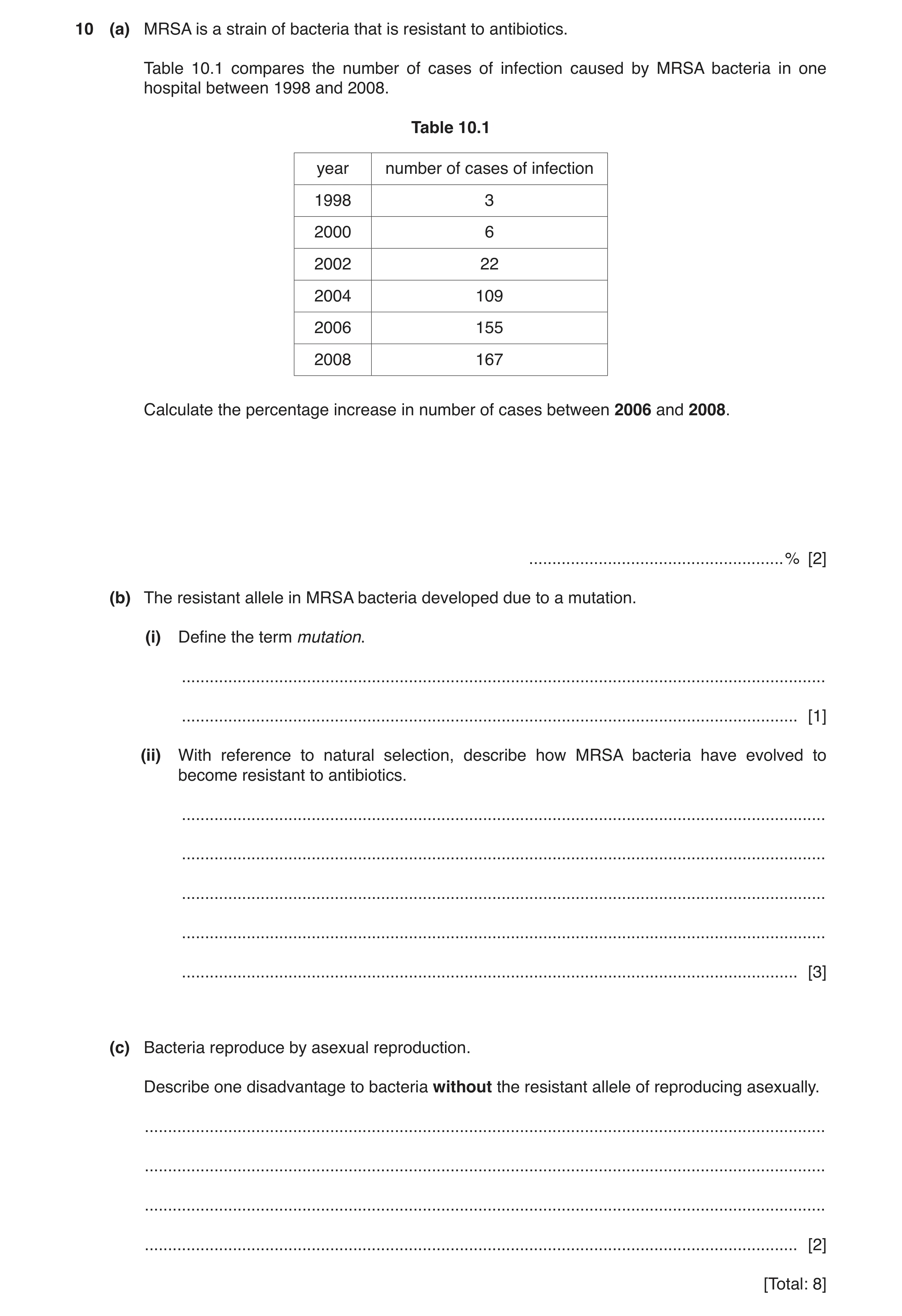 Question 5: (a) MRSA is a strain of bacteria that is resistant to antibiotics. Table 10.1 compares the number of cases of infection caused by MRSA bact…