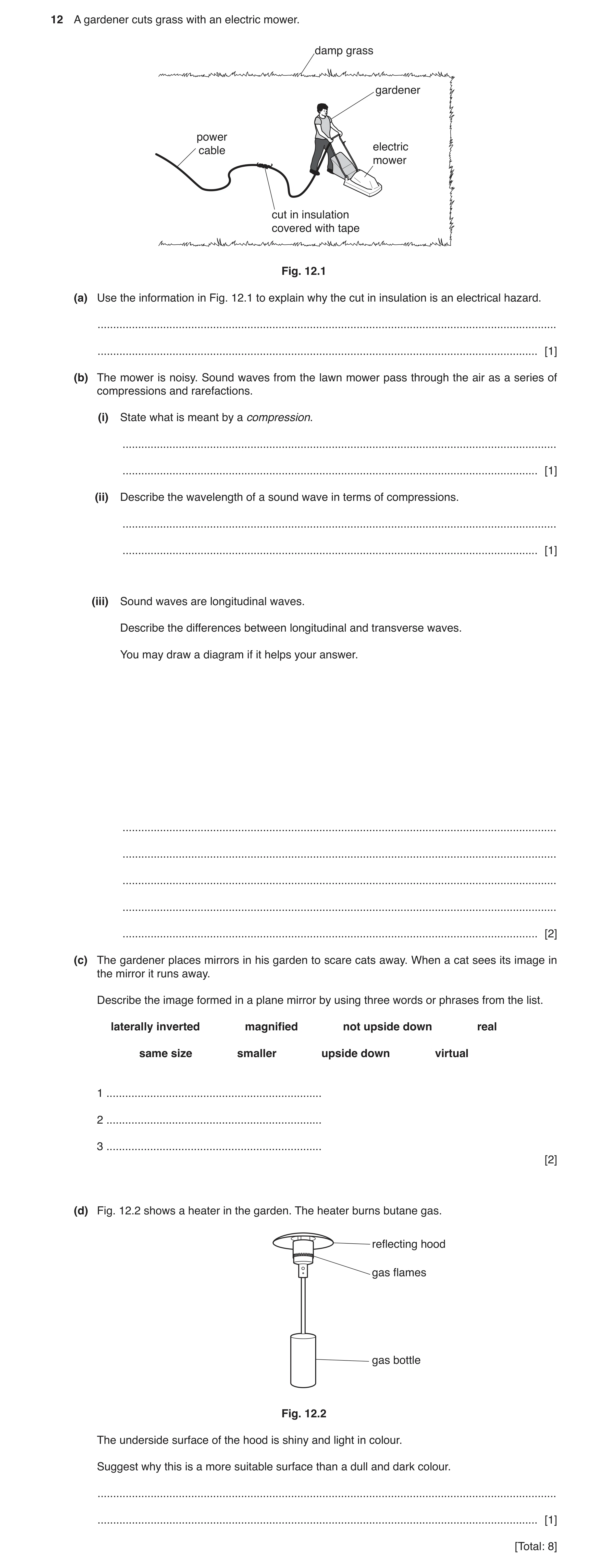 Question 13: A gardener cuts grass with an electric mower. damp grass gardener power electric cable mower cut in insulation covered with tape Fig. 12.1 …
