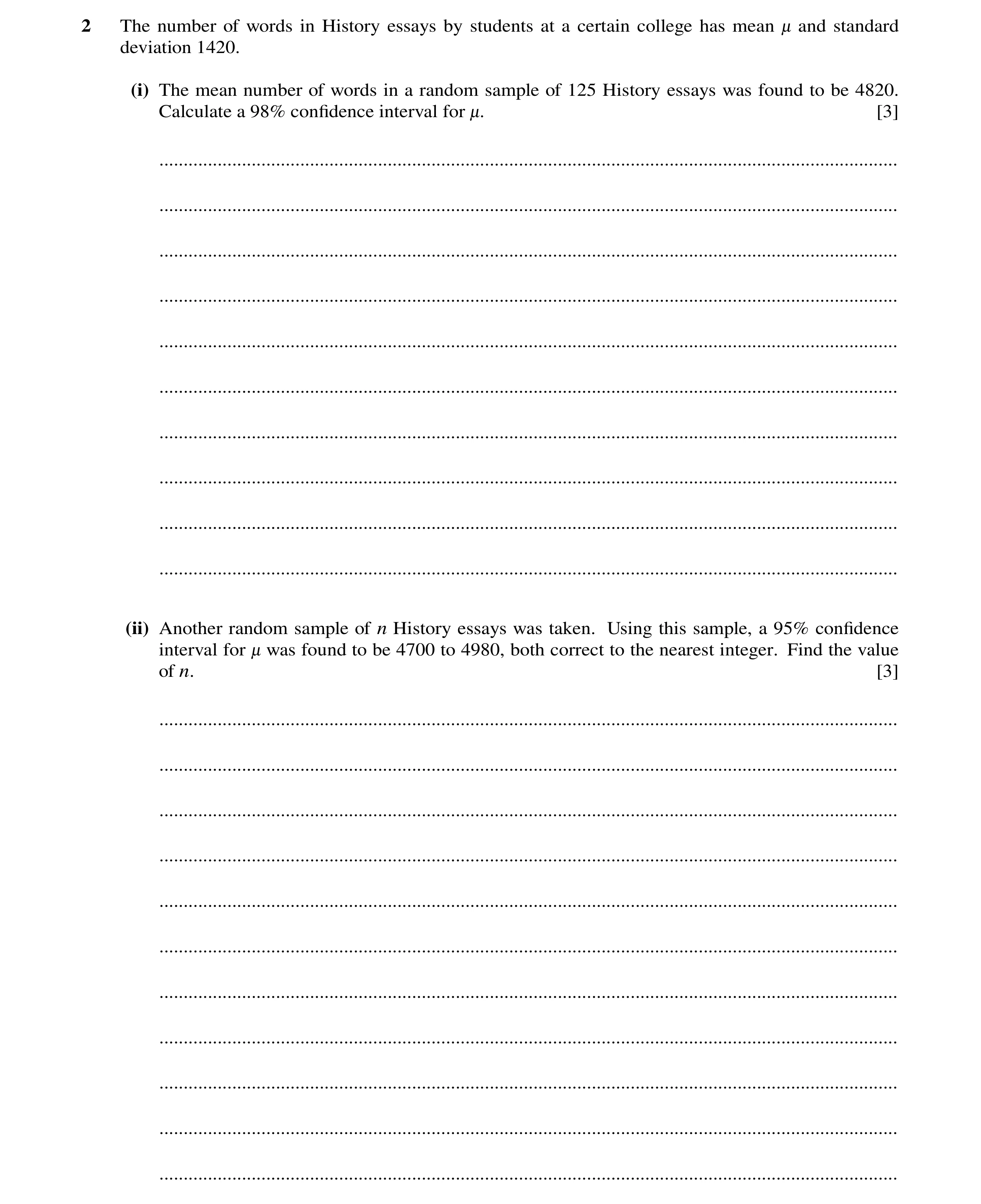 Question 27: The number of words in History essays by students at a certain college has mean - and standard deviation 1420. (i) The mean number of words…