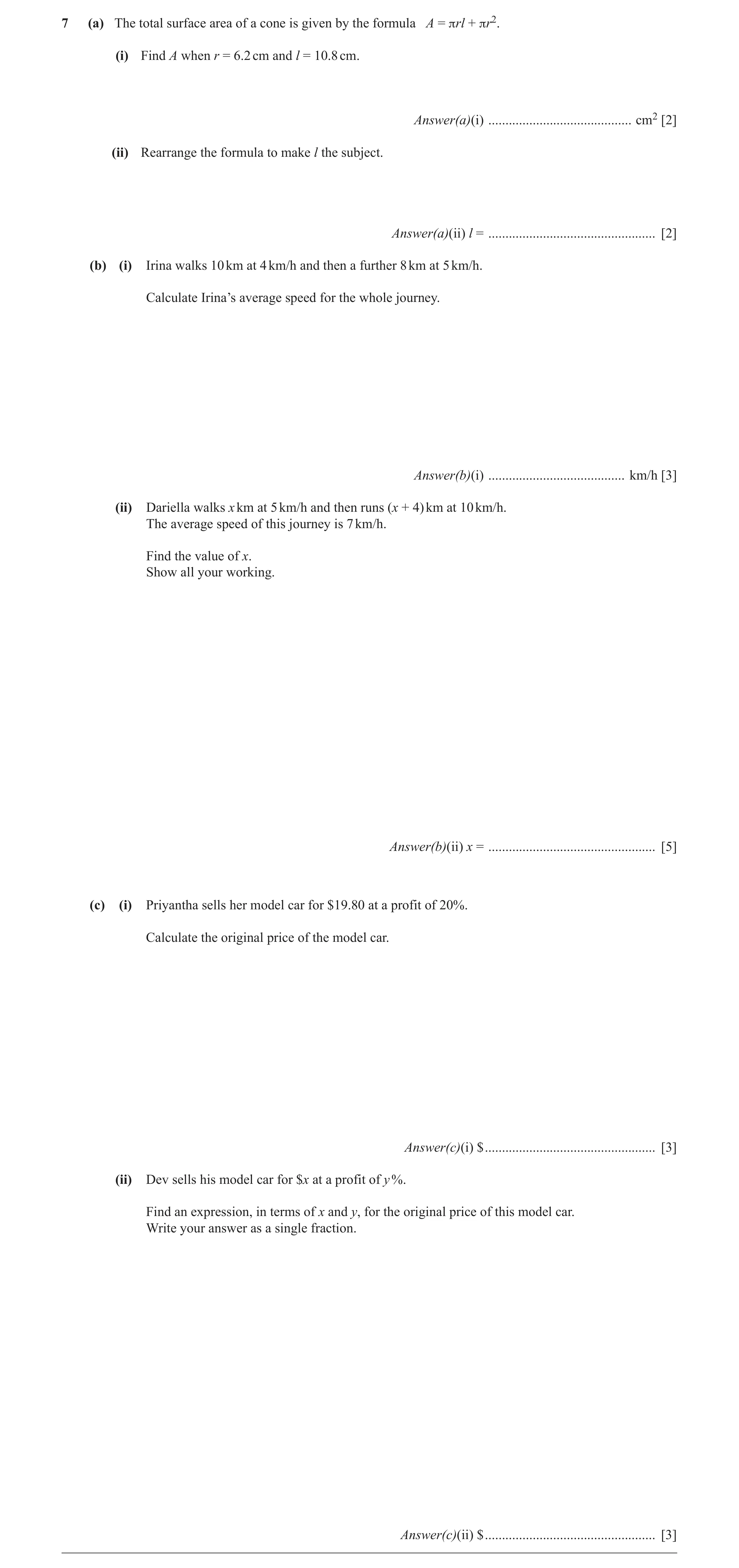 Question 26: (a) The total surface area of a cone is given by the formula A = πrl + πr2. (i) Find A when r = 6.2 cm and l = 10.8 cm. Answer(a)(i) ......…