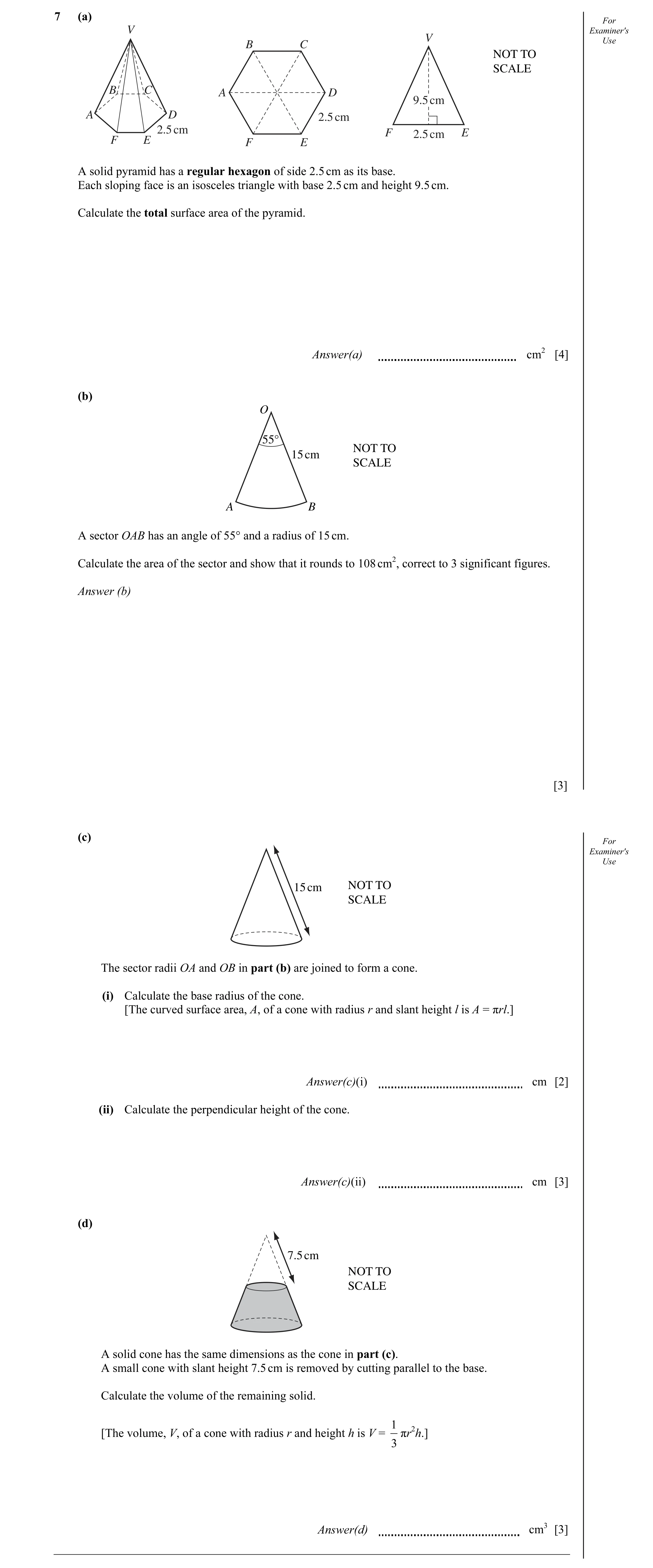 Question 14: (a) For V Examiner's V Use B C NOT TO SCALE B C A D 9.5 cm A D 2.5 cm 2.5 cm F 2.5 cm E F E F E A solid pyramid has a regular hexagon of si…