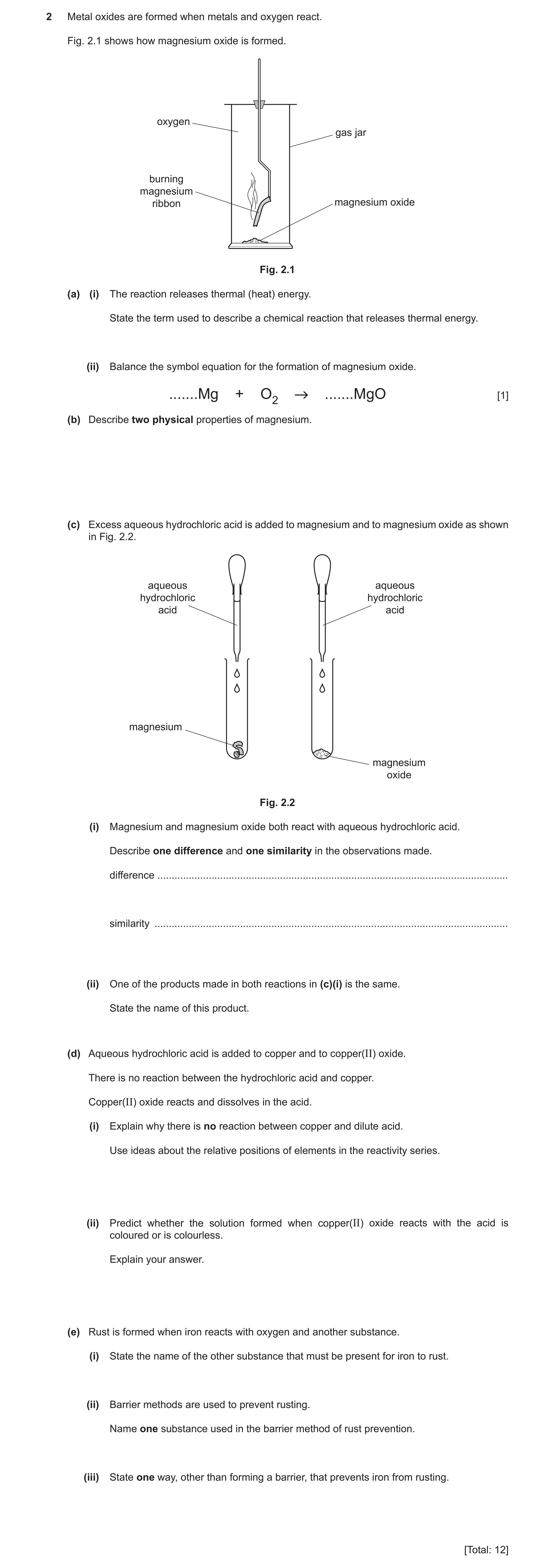 Question 5: Metal oxides are formed when metals and oxygen react. Fig. 2.1 shows how magnesium oxide is formed. oxygen gas jar burning magnesium ribbon…