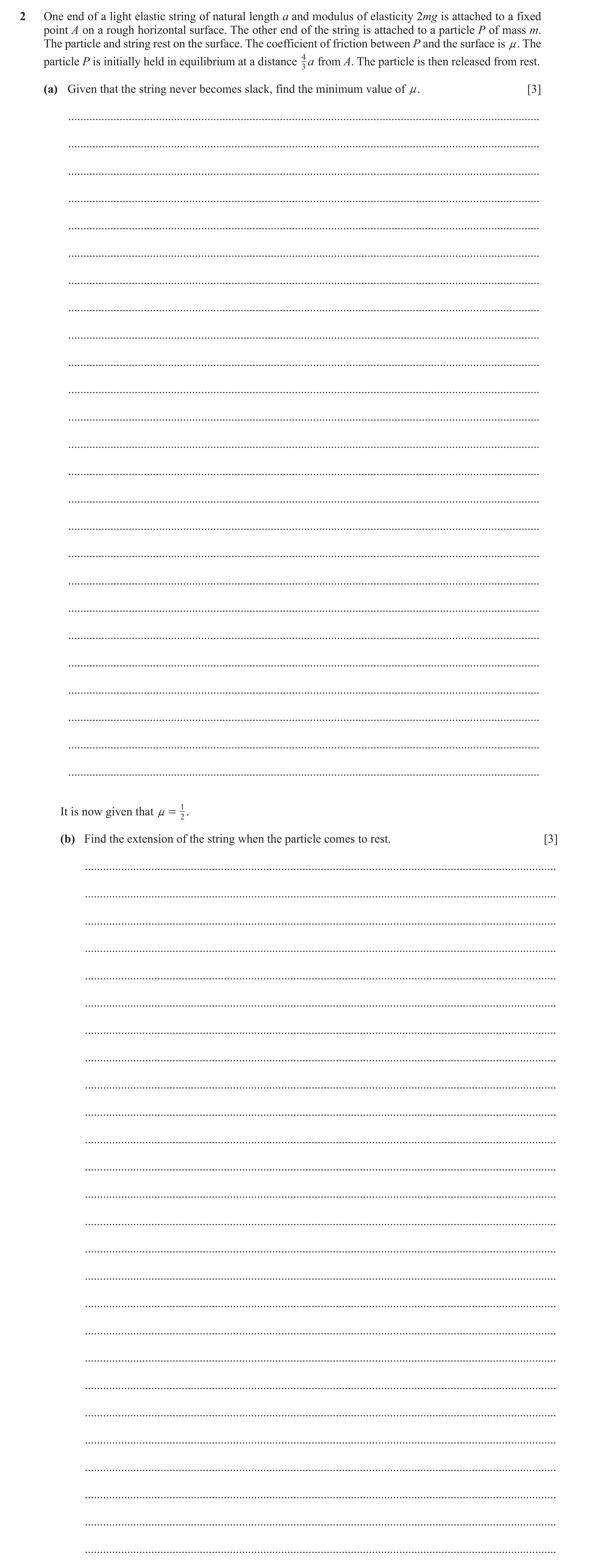 Question 34: One end of a light elastic string of natural length a and modulus of elasticity 2mg is attached to a fixed point A on a rough horizontal su…