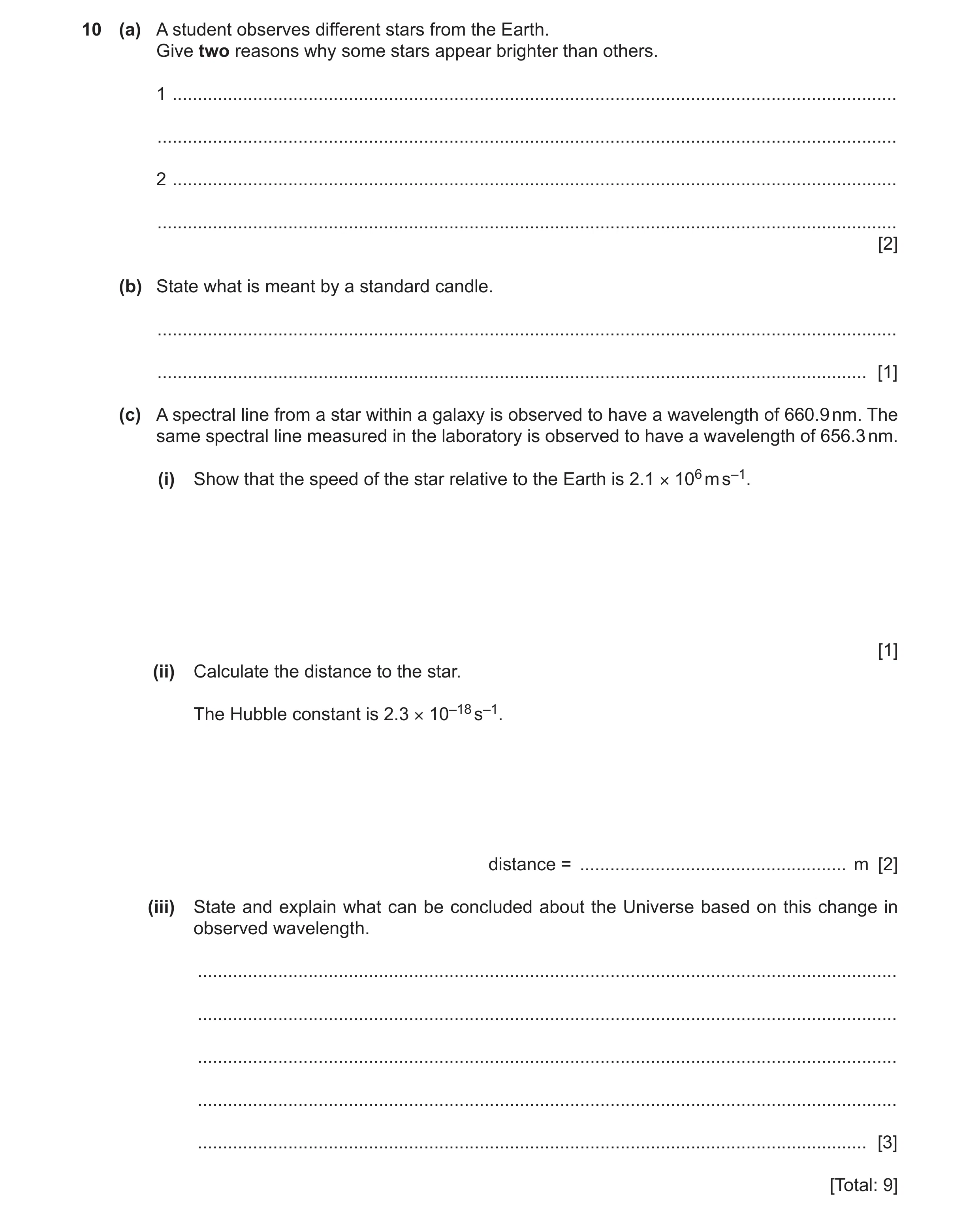 Question 4: (a) A student observes different stars from the Earth. Give two reasons why some stars appear brighter than others. 1 .....................…