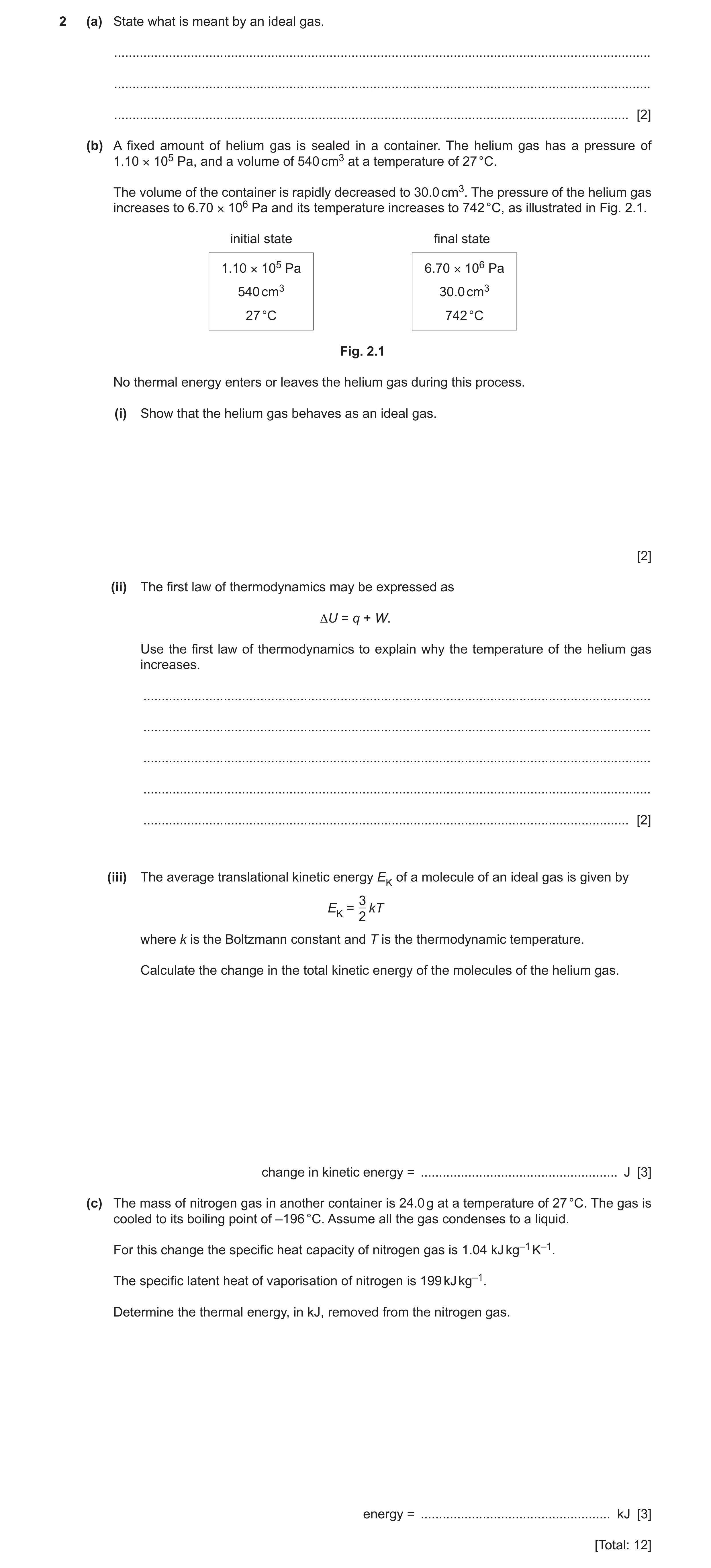 Question 17: (a) State what is meant by an ideal gas. ..................................................................................................…