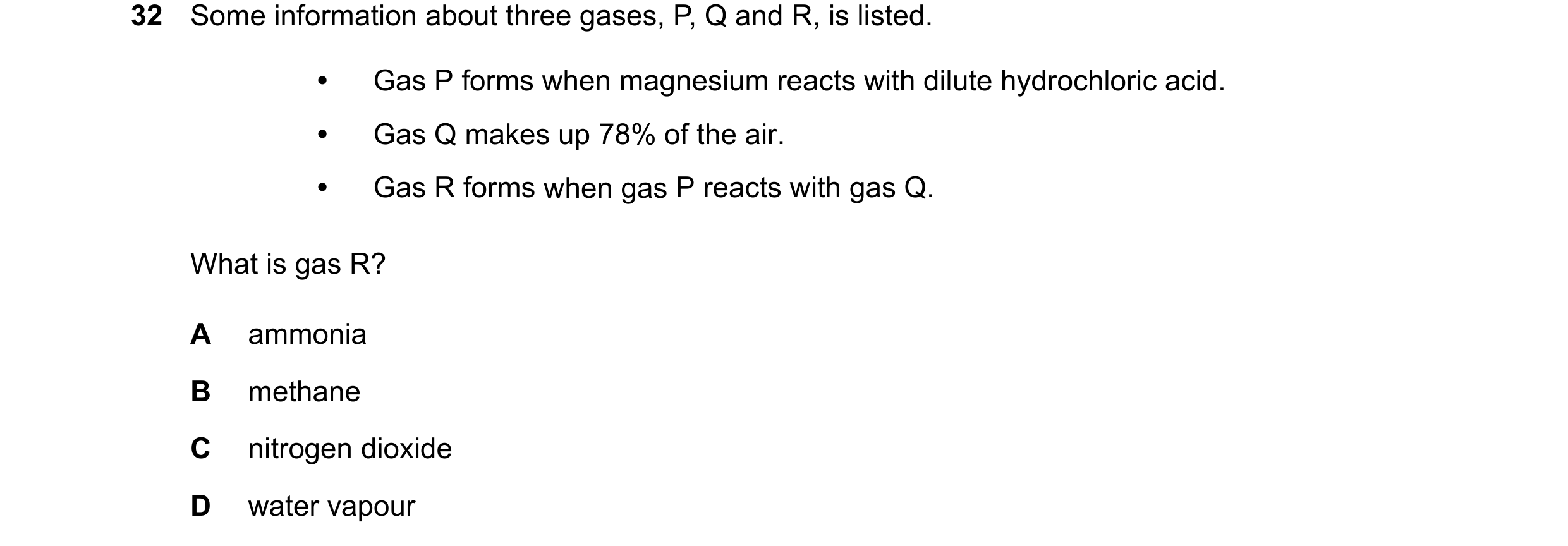 Question 29: Some information about three gases, P, Q and R, is listed. • Gas P forms when magnesium reacts with dilute hydrochloric acid. • Gas Q makes…