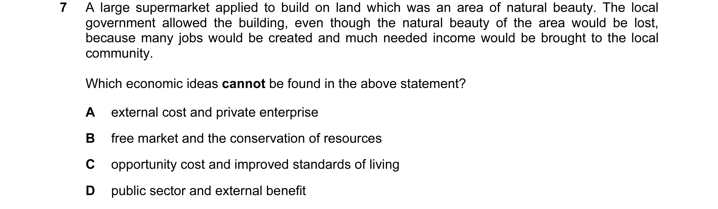 Question 14: A large supermarket applied to build on land which was an area of natural beauty. The local government allowed the building, even though th…