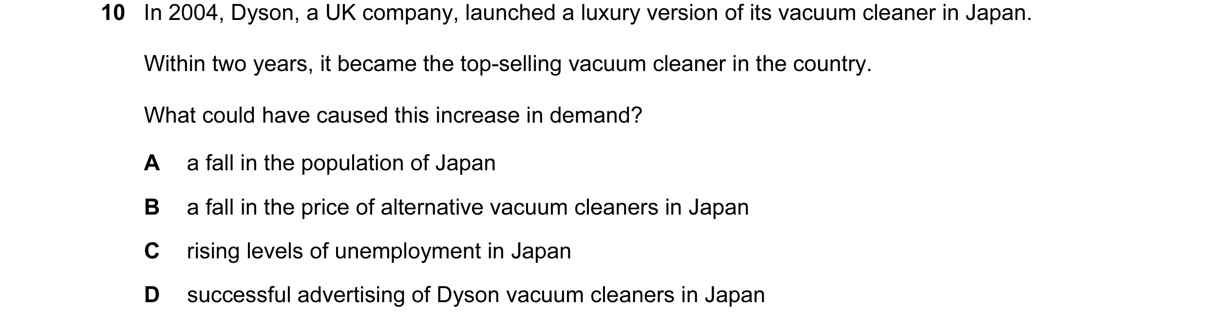 Question 16: In 2004, Dyson, a UK company, launched a luxury version of its vacuum cleaner in Japan. Within two years, it became the top-selling vacuum …