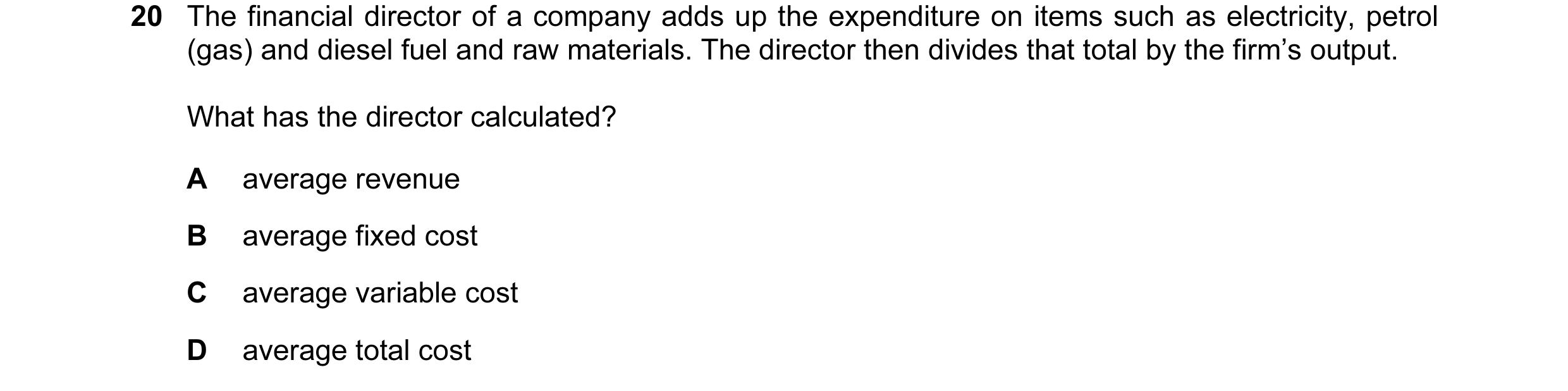 Question 24: The financial director of a company adds up the expenditure on items such as electricity, petrol (gas) and diesel fuel and raw materials. T…