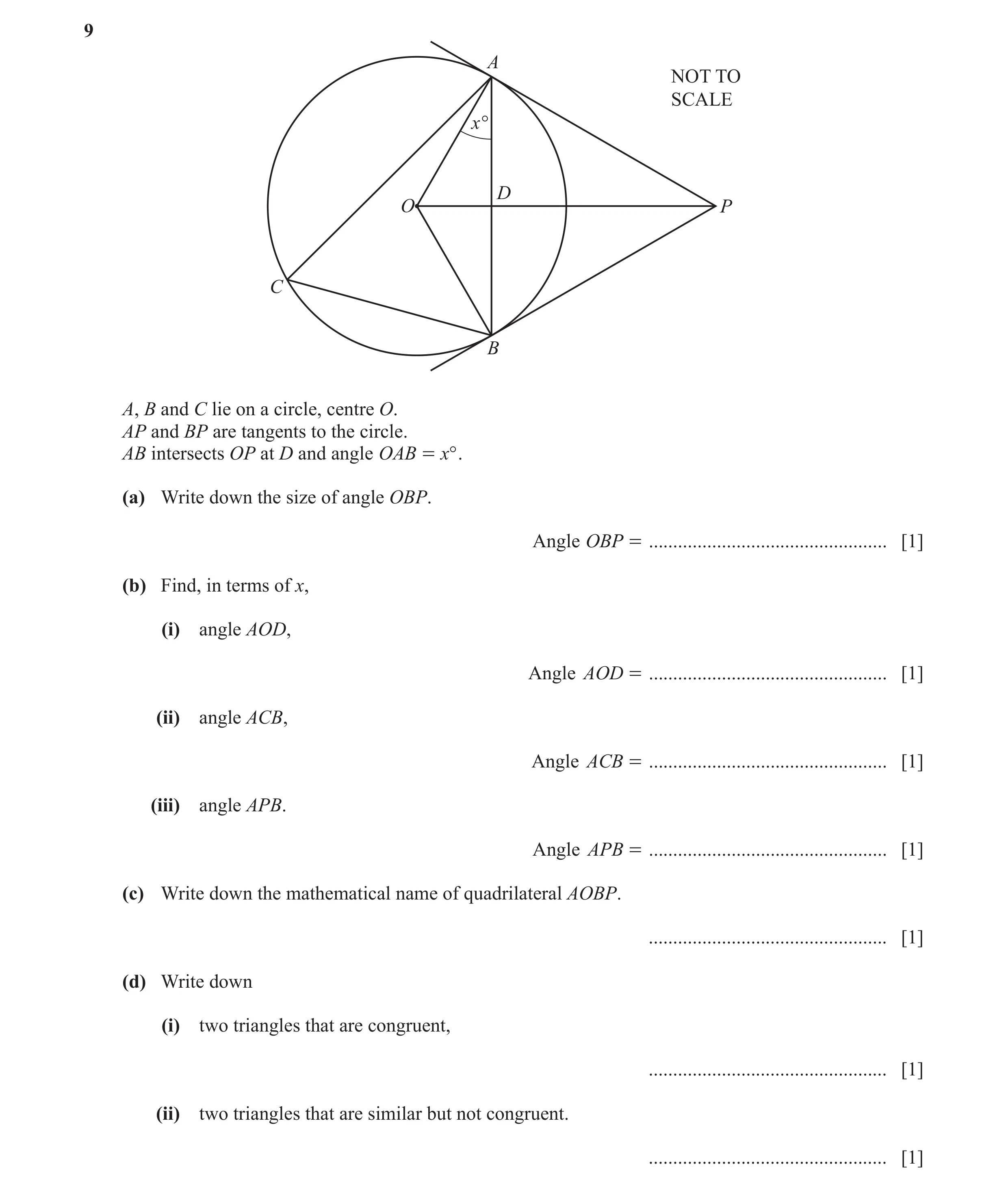 Question 8: A NOT TO SCALE x° D O P C B A, B and C lie on a circle, centre O. AP and BP are tangents to the circle. AB intersects OP at D and angle O A…