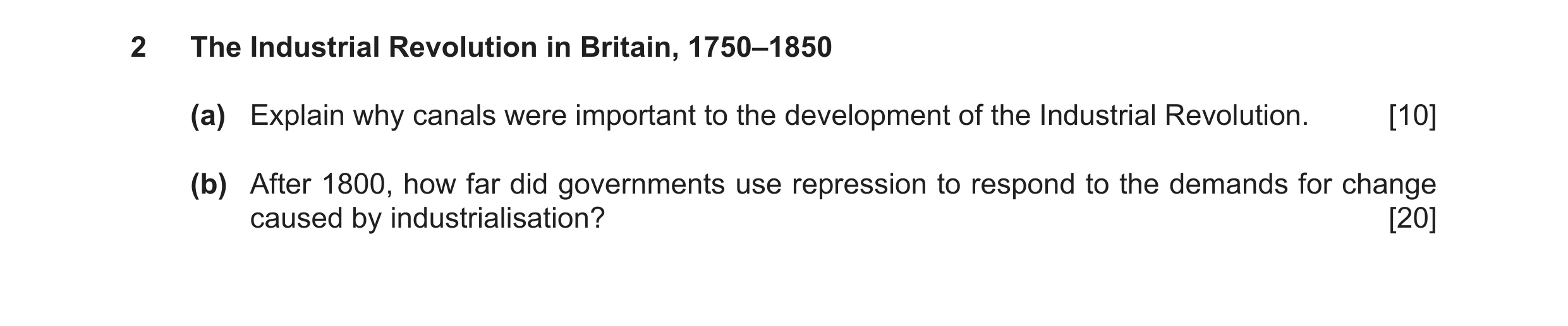Question 9: The Industrial Revolution in Britain, 1750–1850 (a) Explain why canals were important to the development of the Industrial Revolution. [10]…