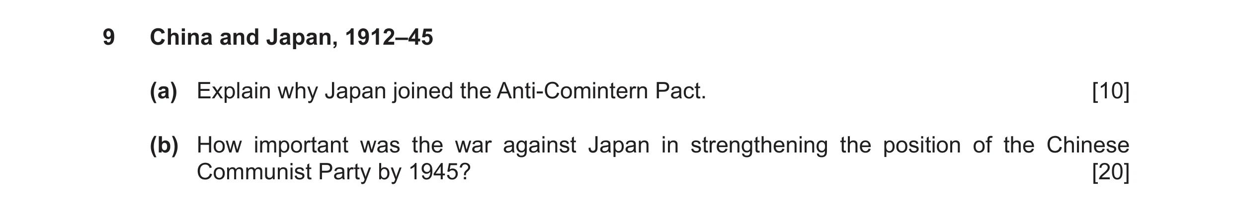 Question 8: China and Japan, 1912–45 (a) Explain why Japan joined the Anti-Comintern Pact. [10] (b) How important was the war against Japan in strength…