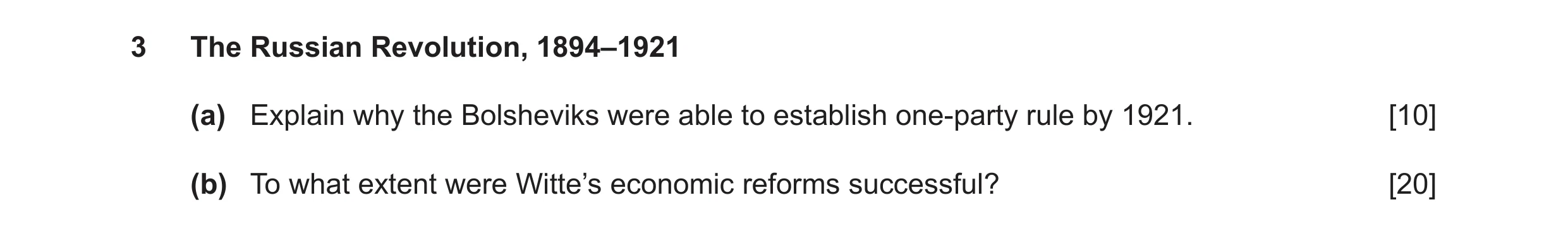 Question 17: The Russian Revolution, 1894–1921 (a) Explain why the Bolsheviks were able to establish one-party rule by 1921. [10] (b) To what extent wer…