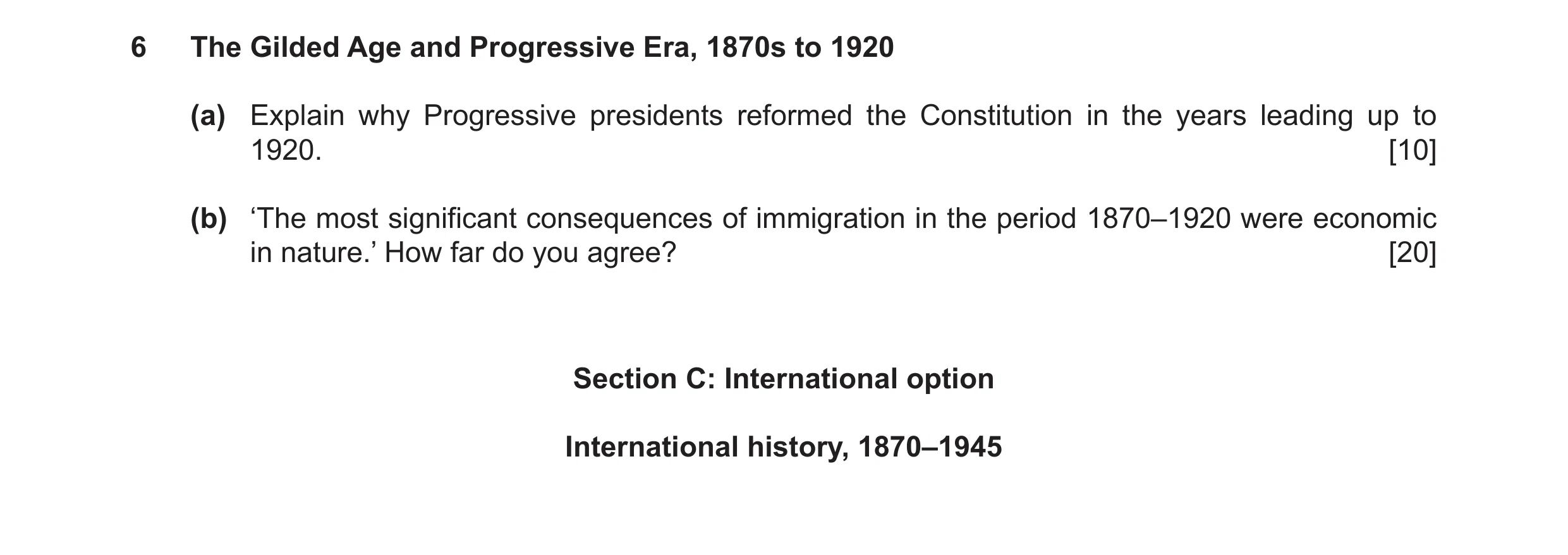 Question 13: The Gilded Age and Progressive Era, 1870s to 1920 (a) Explain why Progressive presidents reformed the Constitution in the years leading up …
