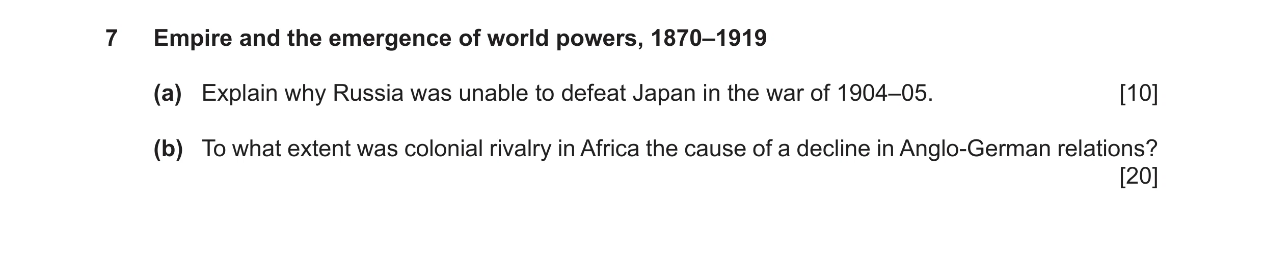 Question 8: Empire and the emergence of world powers, 1870–1919 (a) Explain why Russia was unable to defeat Japan in the war of 1904–05. [10] (b) To wh…