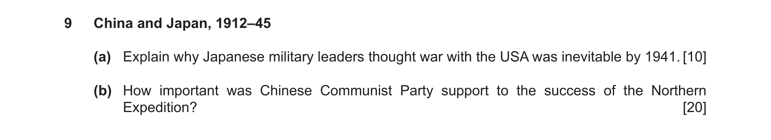 Question 11: China and Japan, 1912–45 (a) Explain why Japanese military leaders thought war with the USA was inevitable by 1941. [10] (b) How important …