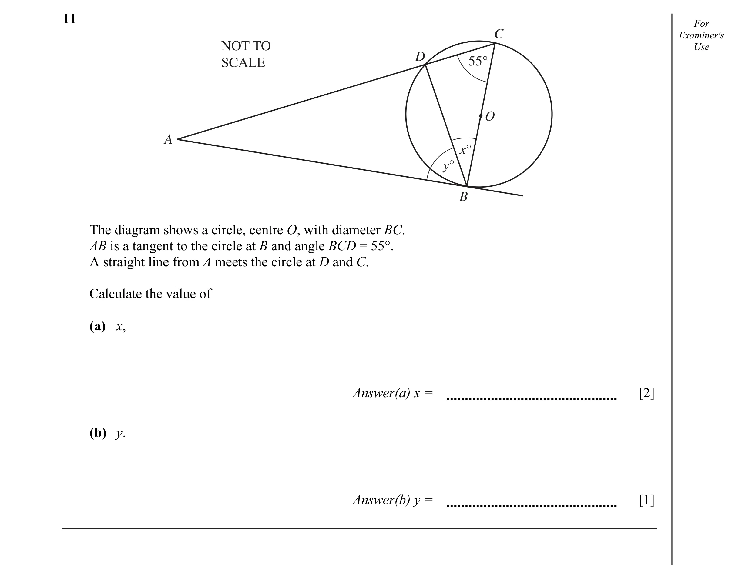 Question 17: For C Examiner's NOT TO Use D SCALE 55° O A x° y° B The diagram shows a circle, centre O, with diameter BC. AB is a tangent to the circle a…