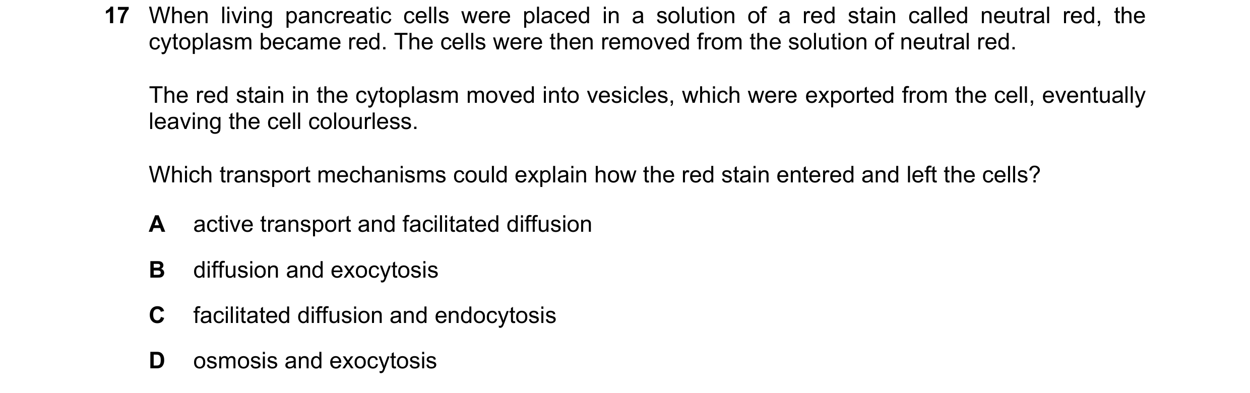 Question 174: When living pancreatic cells were placed in a solution of a red stain called neutral red, the cytoplasm became red. The cells were then rem…