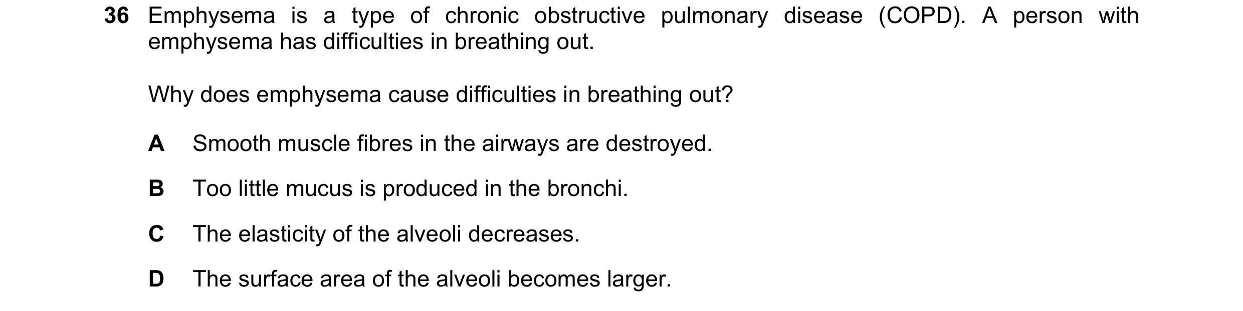 Question 194: Emphysema is a type of chronic obstructive pulmonary disease (COPD). A person with emphysema has difficulties in breathing out. Why does em…