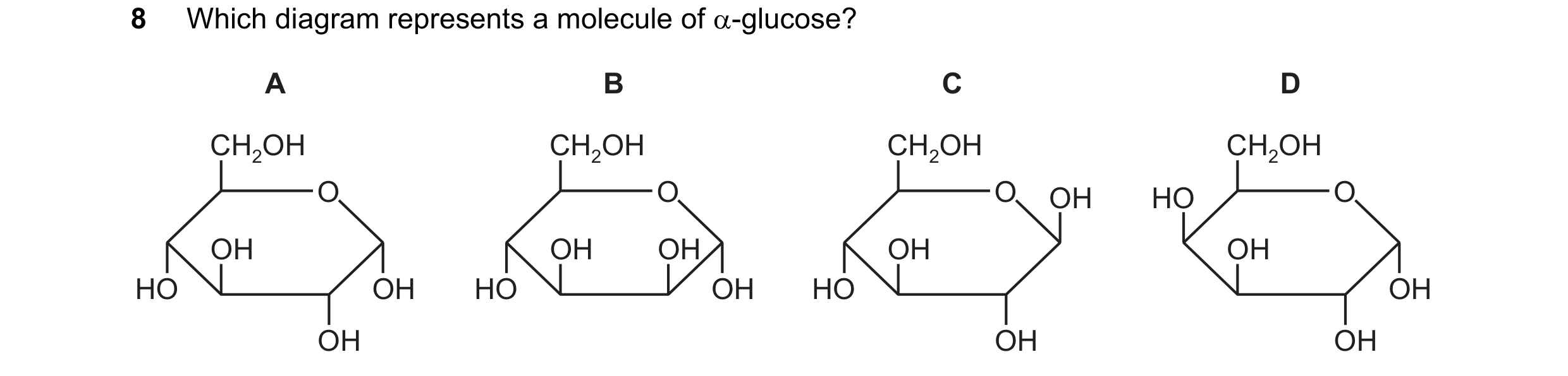 Question 244: Which diagram represents a molecule of -glucose? A B C D CH2OH CH2OH CH2OH CH2OH O O O OH HO O OH OH OH OH OH HO OH HO OH HO OH OH OH OH