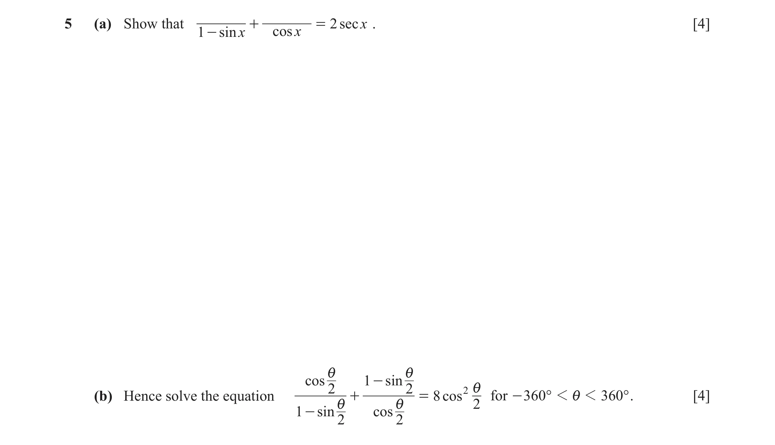 Question 11: (a) Show that + = 2 sec x . [4] 1 - sin x cos x i i cos 1 - sin 2 2 2 i (b) Hence solve the equation + = 8 cos for - 360° 1 i 1 360° . [4] …