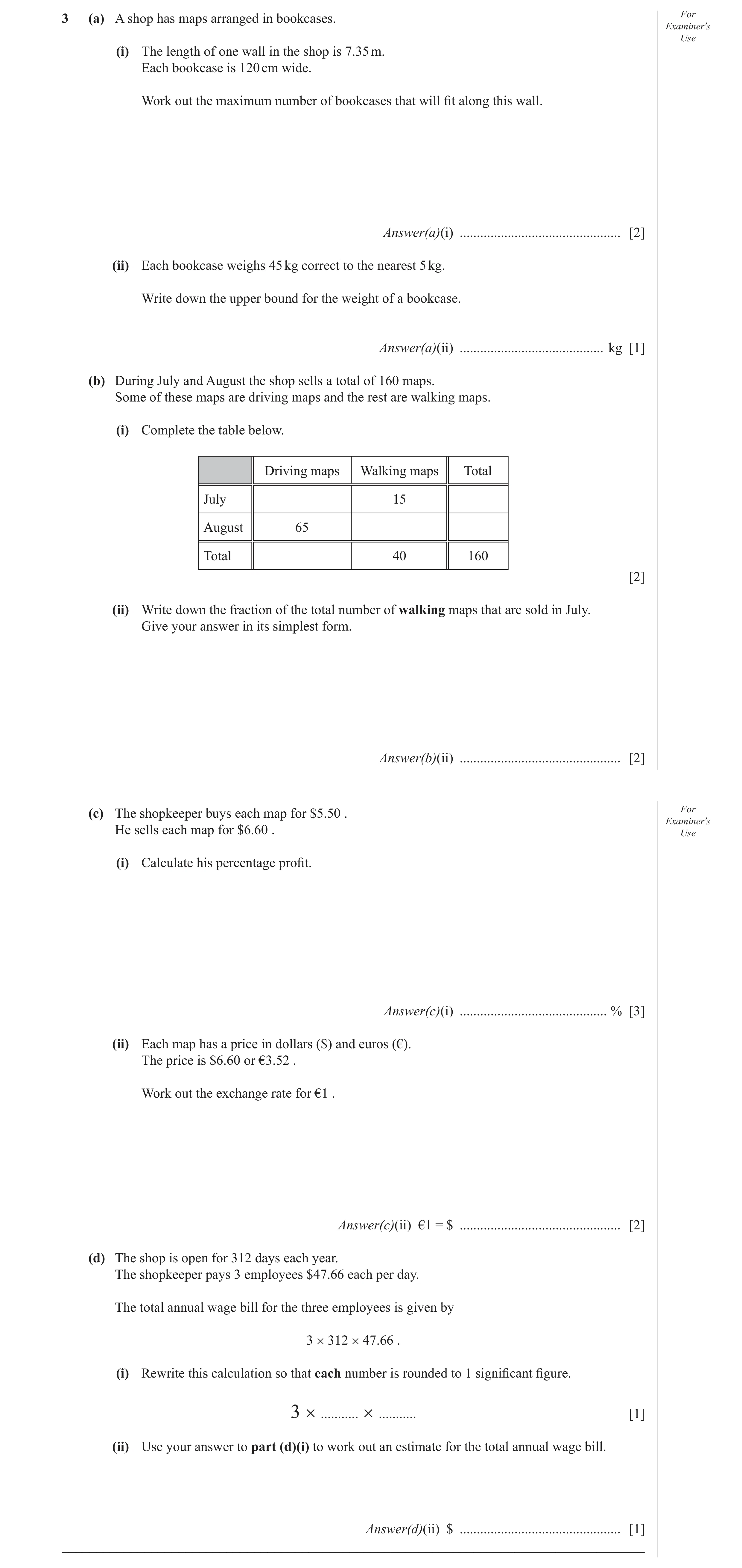 Question 9: (a) A shop has maps arranged in bookcases. For Examiner′s Use (i) The length of one wall in the shop is 7.35 m. Each bookcase is 120 cm wid…