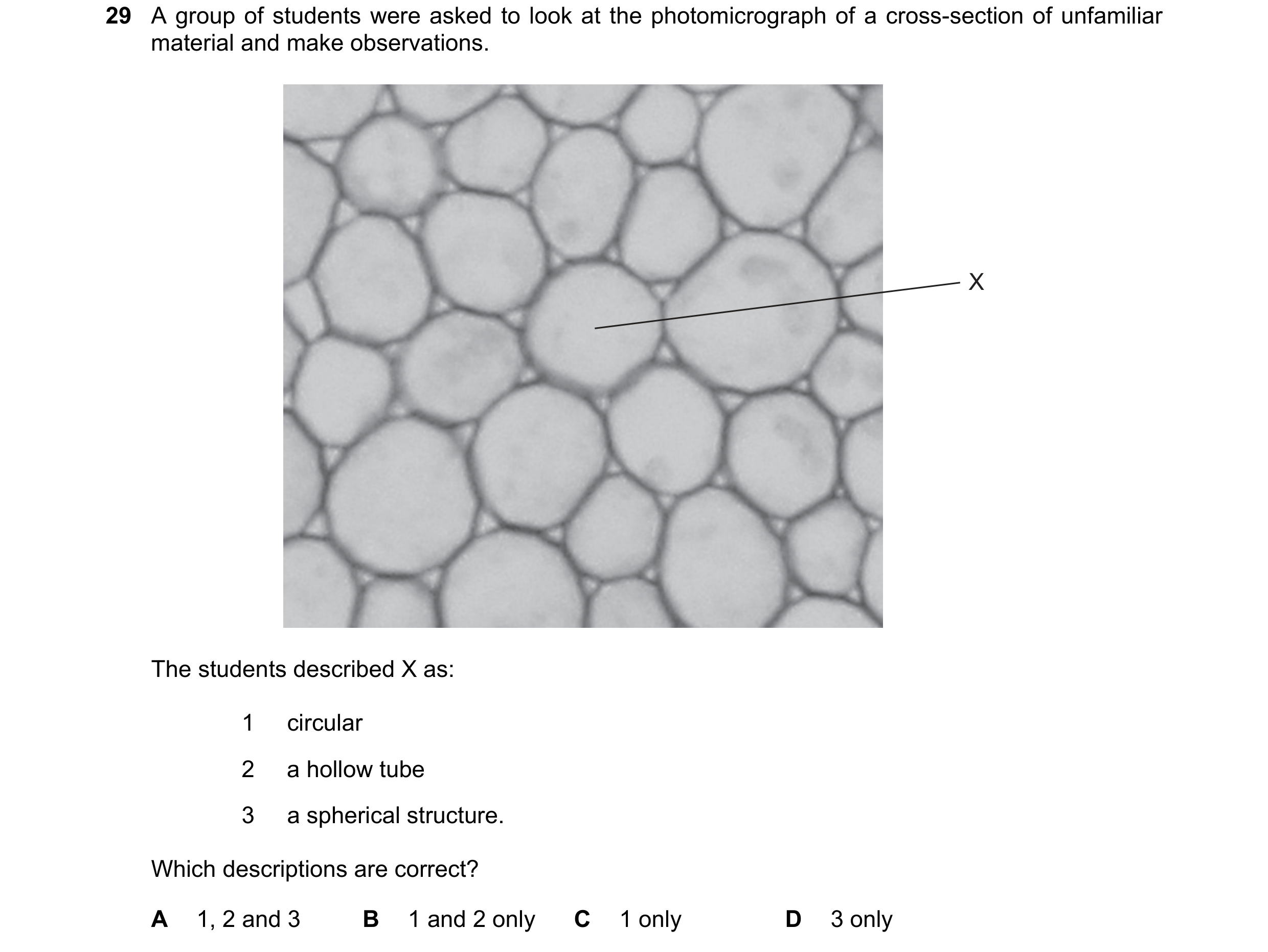 Question 220: A group of students were asked to look at the photomicrograph of a cross-section of unfamiliar material and make observations. X The studen…