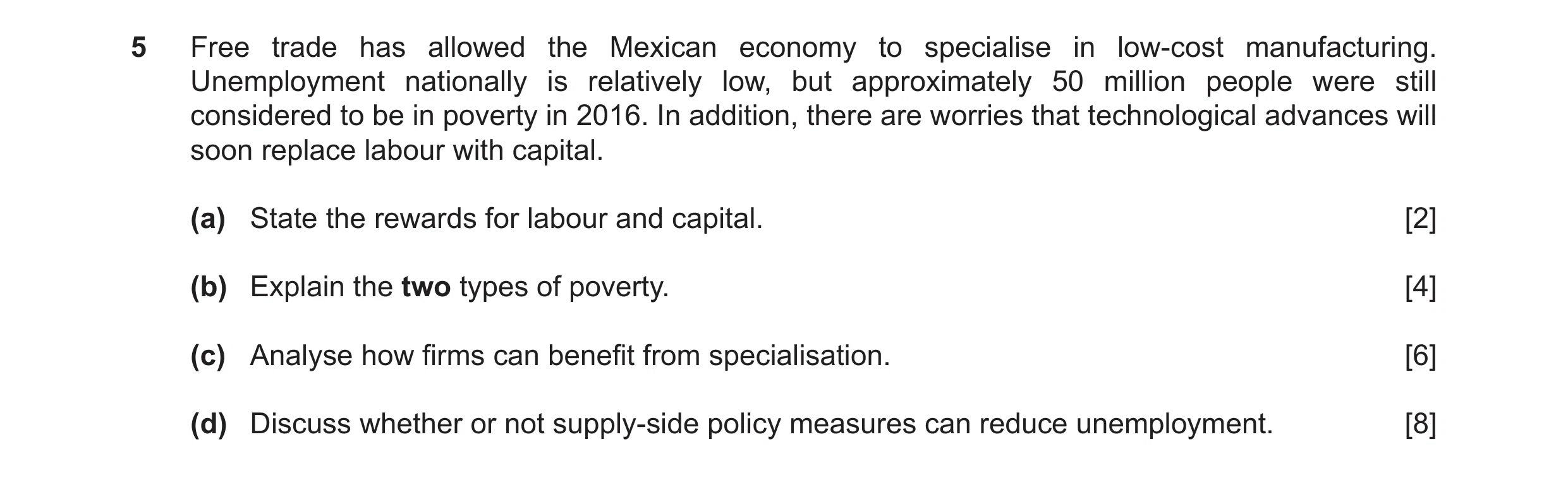 Question 15: Free trade has allowed the Mexican economy to specialise in low-cost manufacturing. Unemployment nationally is relatively low, but approxim…