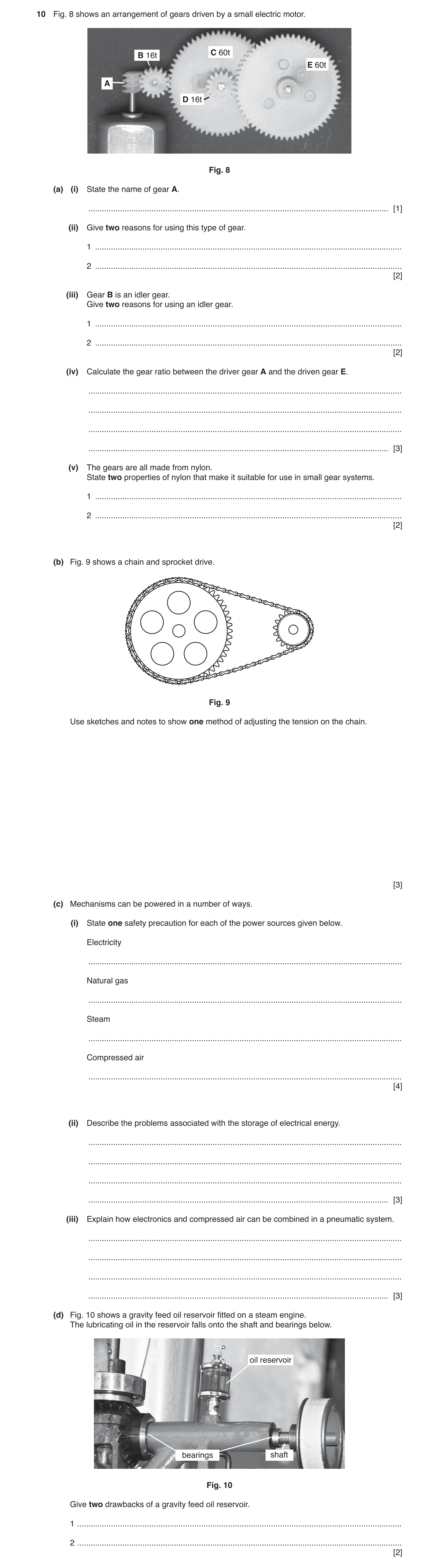 Question 55: Fig. 8 shows an arrangement of gears driven by a small electric motor. C 60t B 16t E 60t A D 16t Fig. 8 (a) (i) State the name of gear A. .…