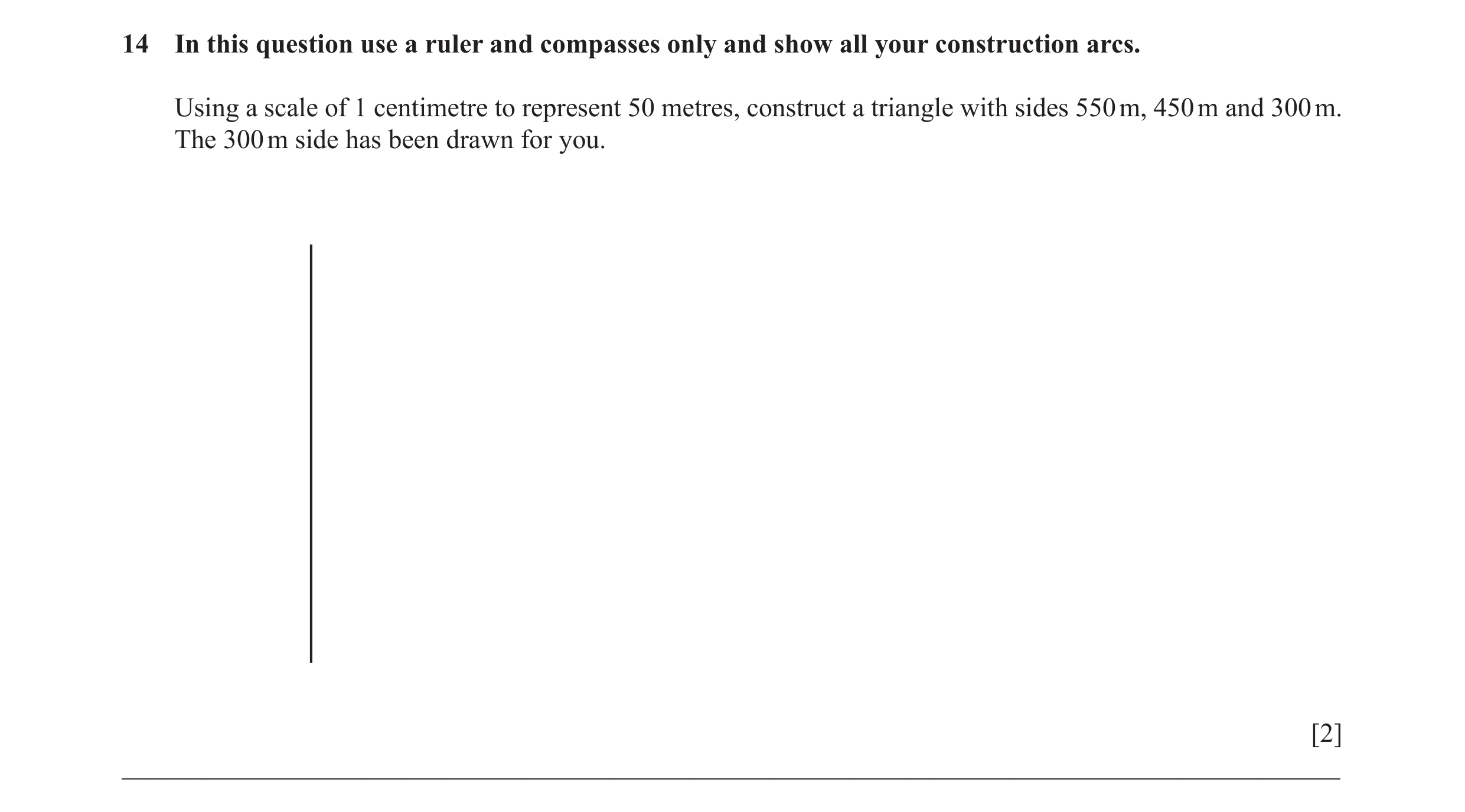 Question 17: In this question use a ruler and compasses only and show all your construction arcs. Using a scale of 1 centimetre to represent 50 metres, …