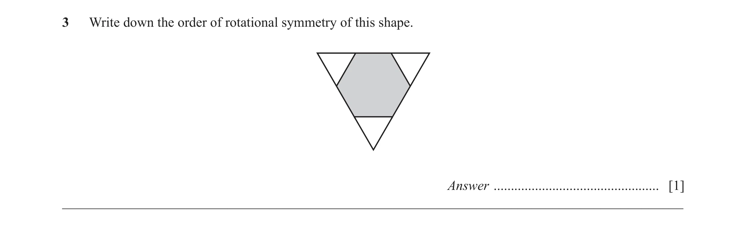 Question 26: Write down the order of rotational symmetry of this shape. Answer ................................................ [1] ____________________…