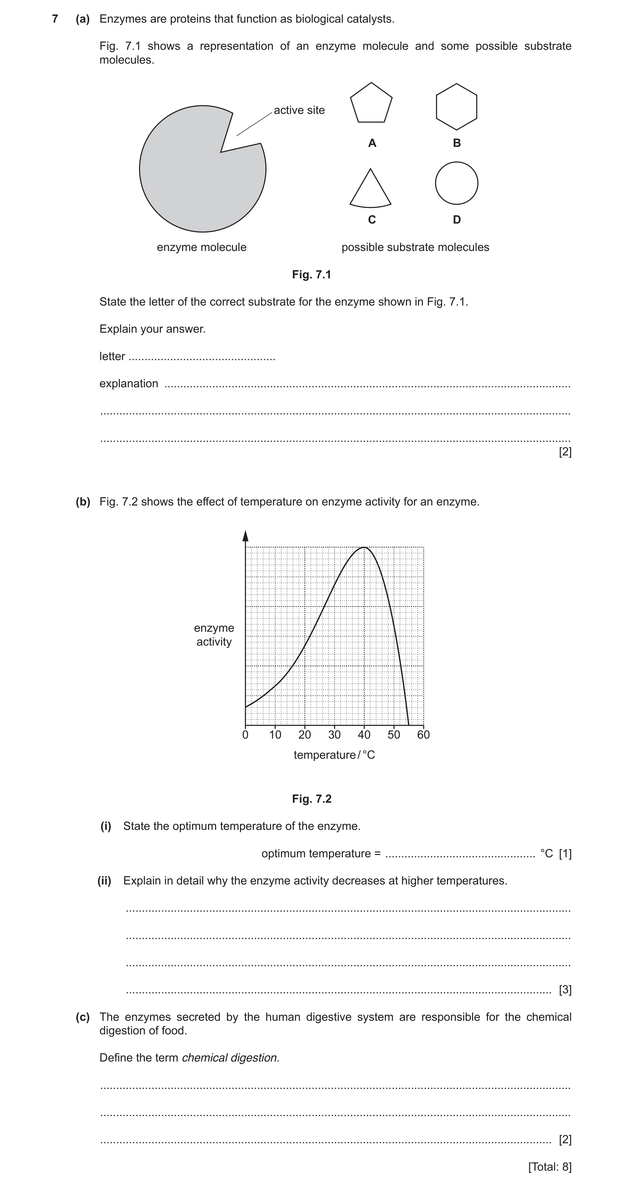 Question 3: (a) Enzymes are proteins that function as biological catalysts. Fig. 7.1 shows a representation of an enzyme molecule and some possible sub…