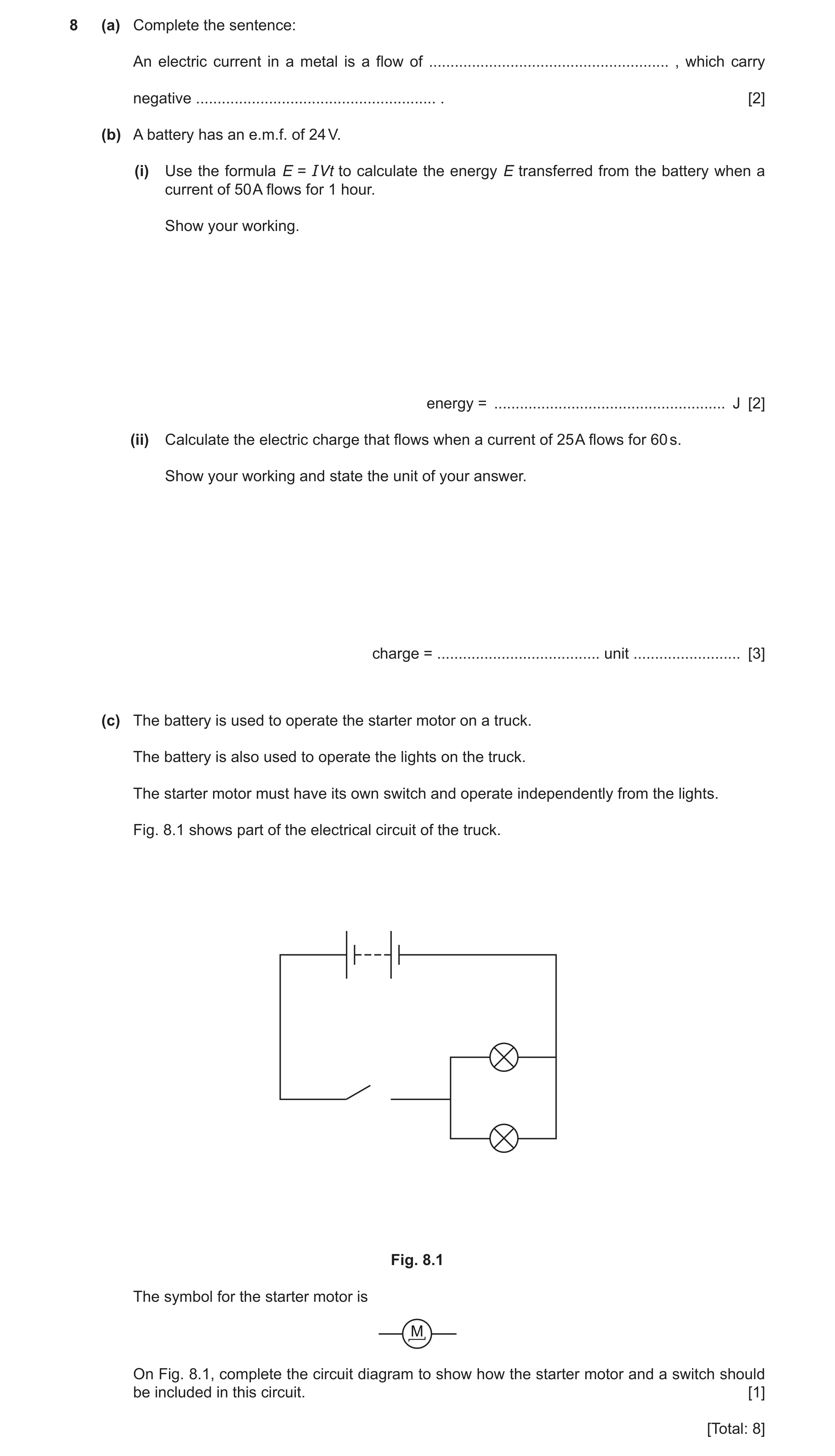 Question 12: (a) Complete the sentence: An electric current in a metal is a flow of ........................................................ , which car…