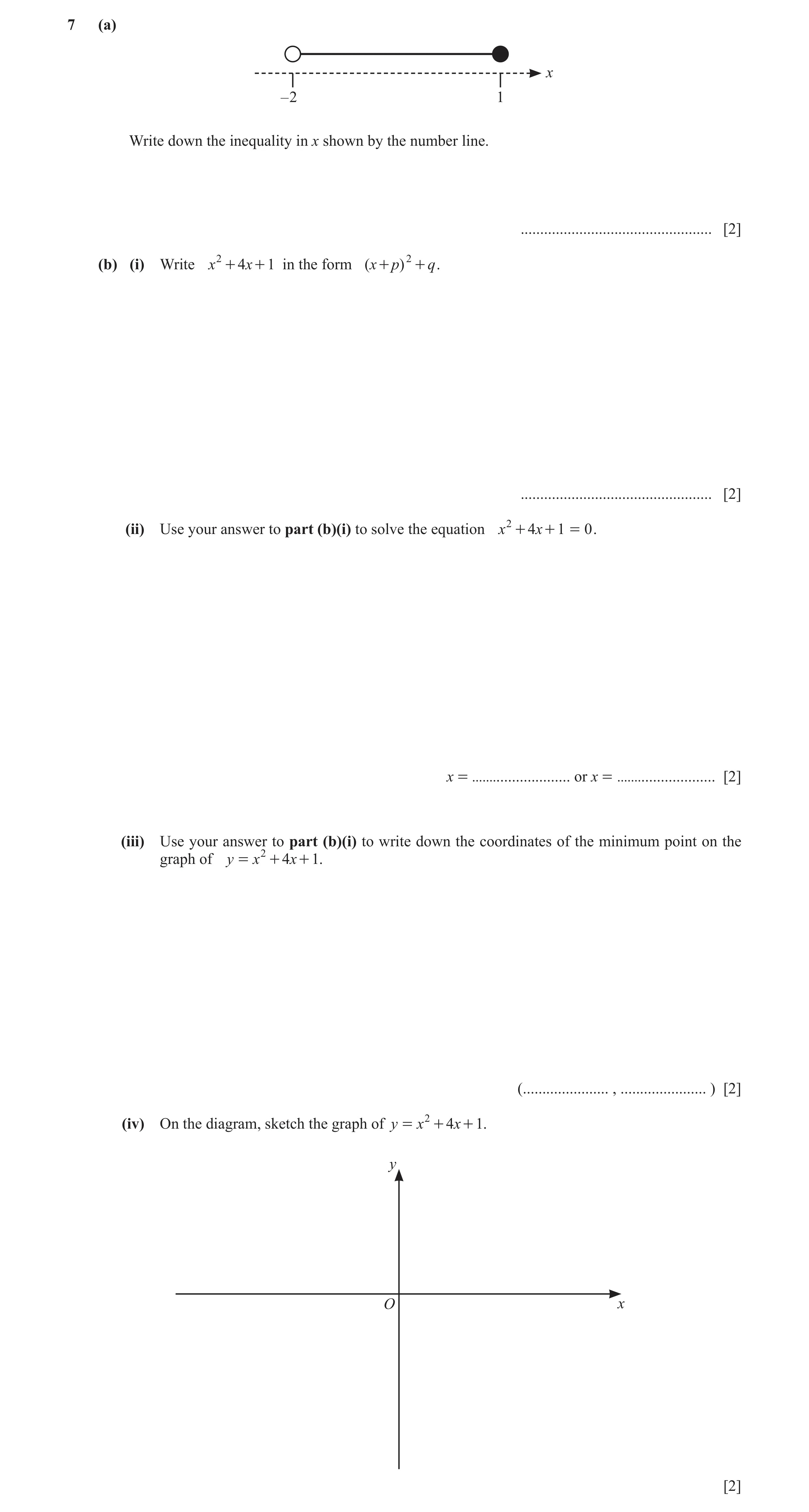 Question 11: (a) x –2 1 Write down the inequality in x shown by the number line. ................................................. [2] (b) (i) Write x 2…