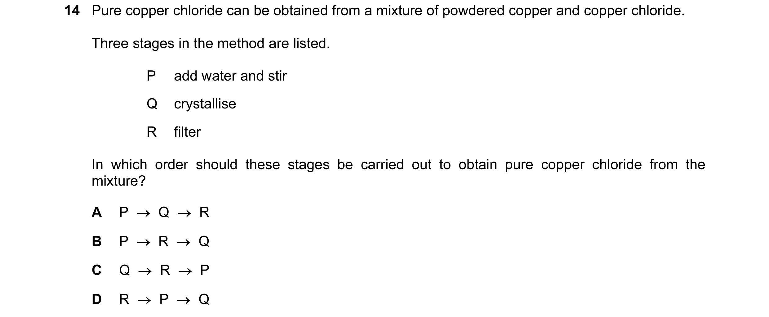 Question 6: Pure copper chloride can be obtained from a mixture of powdered copper and copper chloride. Three stages in the method are listed. P add wa…