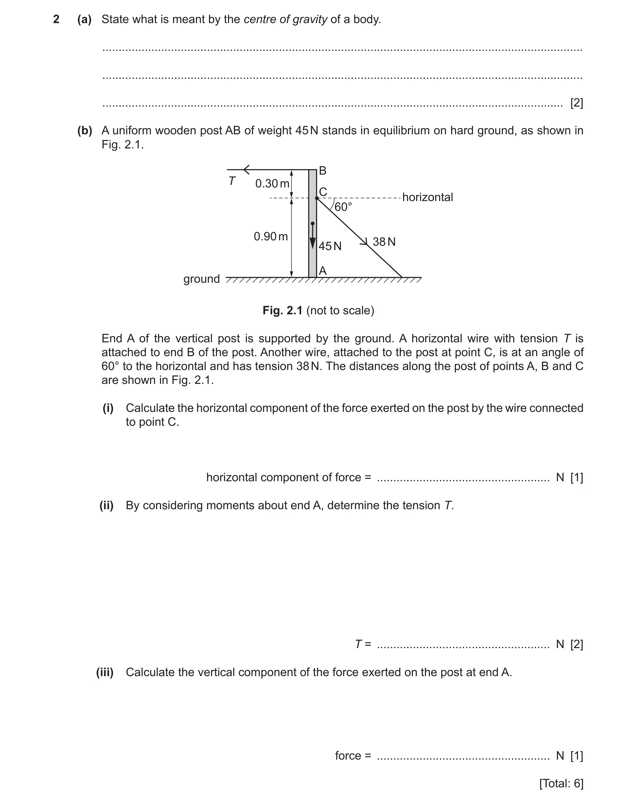 Question 9: (a) State what is meant by the centre of gravity of a body. ...............................................................................…