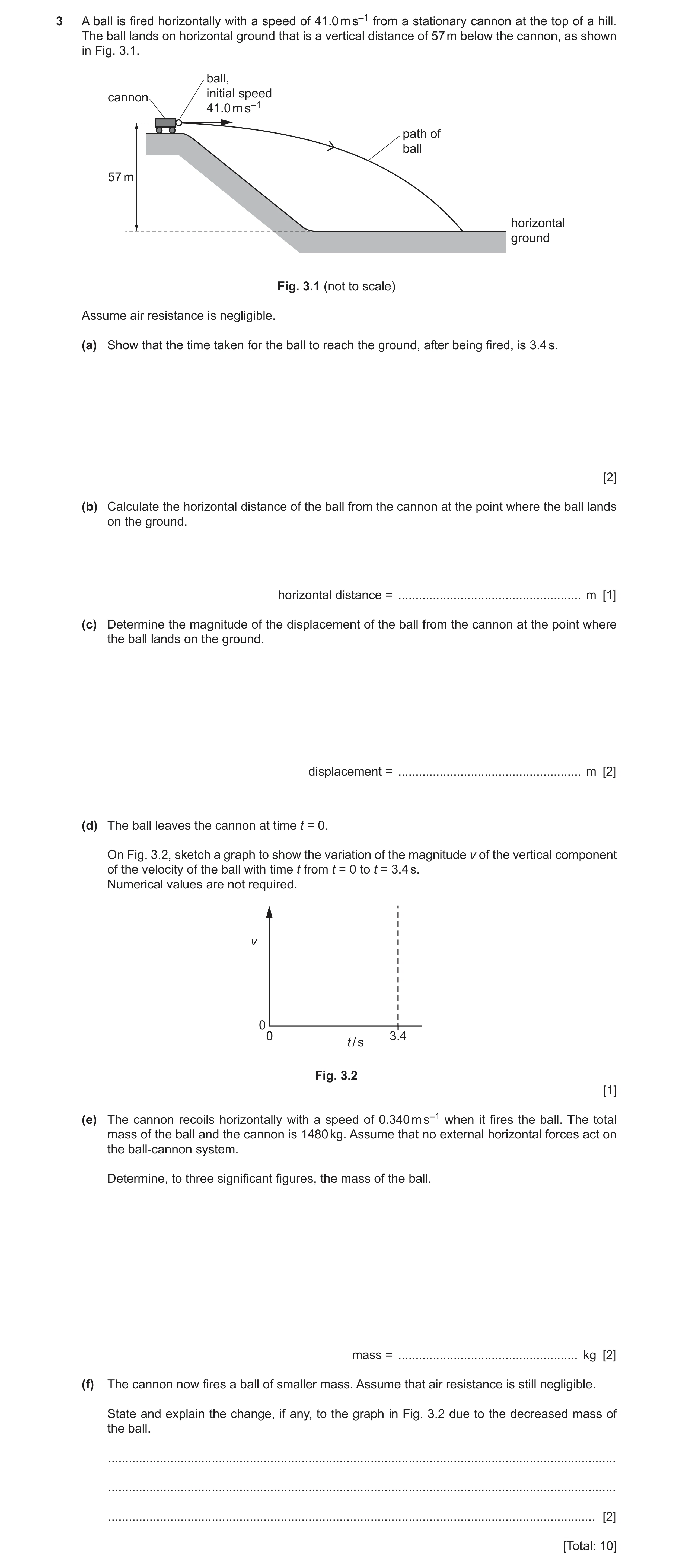 Question 15: A ball is fired horizontally with a speed of 41.0 m s–1 from a stationary cannon at the top of a hill. The ball lands on horizontal ground …