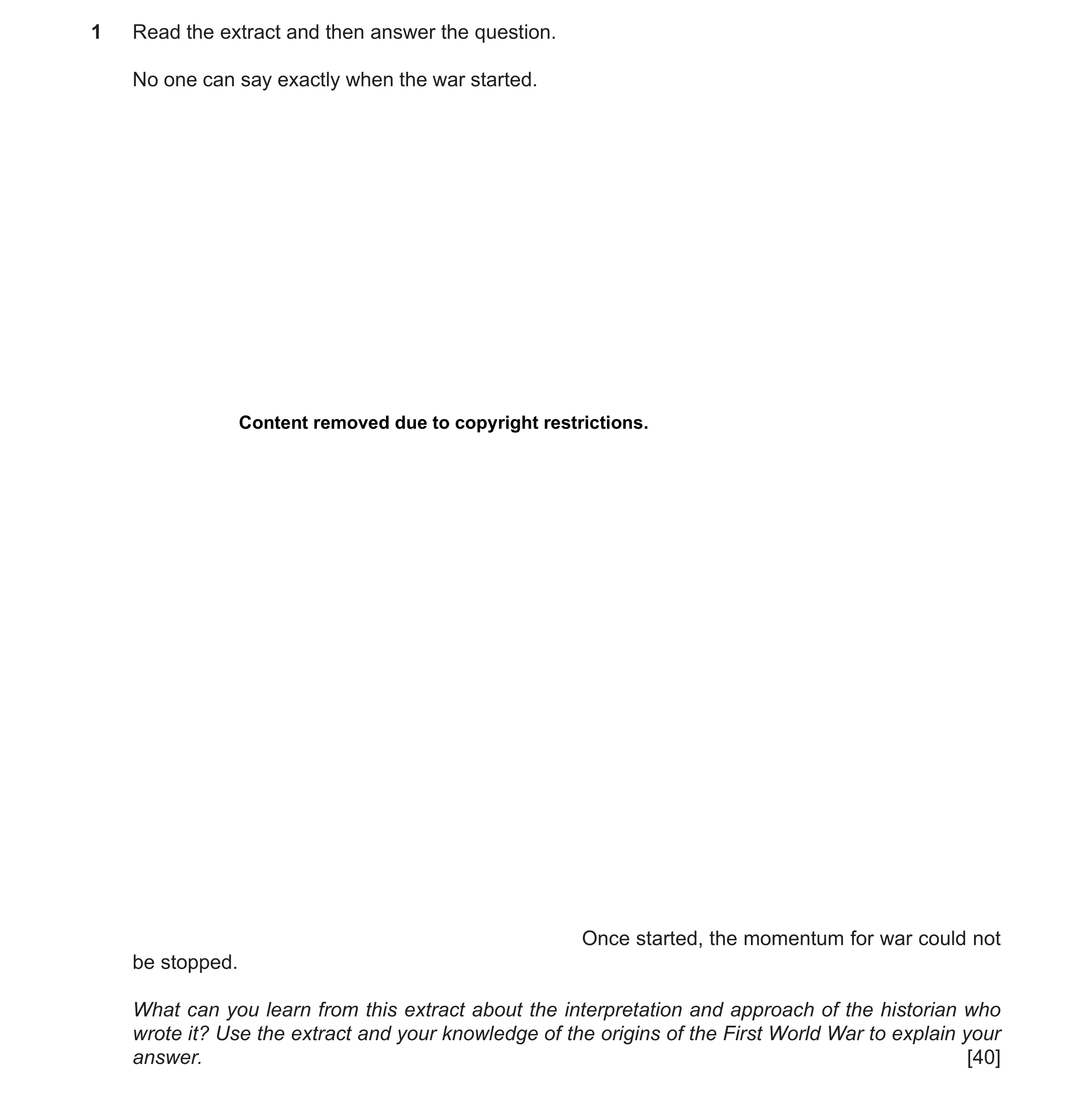 Question 63: Read the extract and then answer the question. No one can say exactly when the war started. Content removed due to copyright restrictions. …