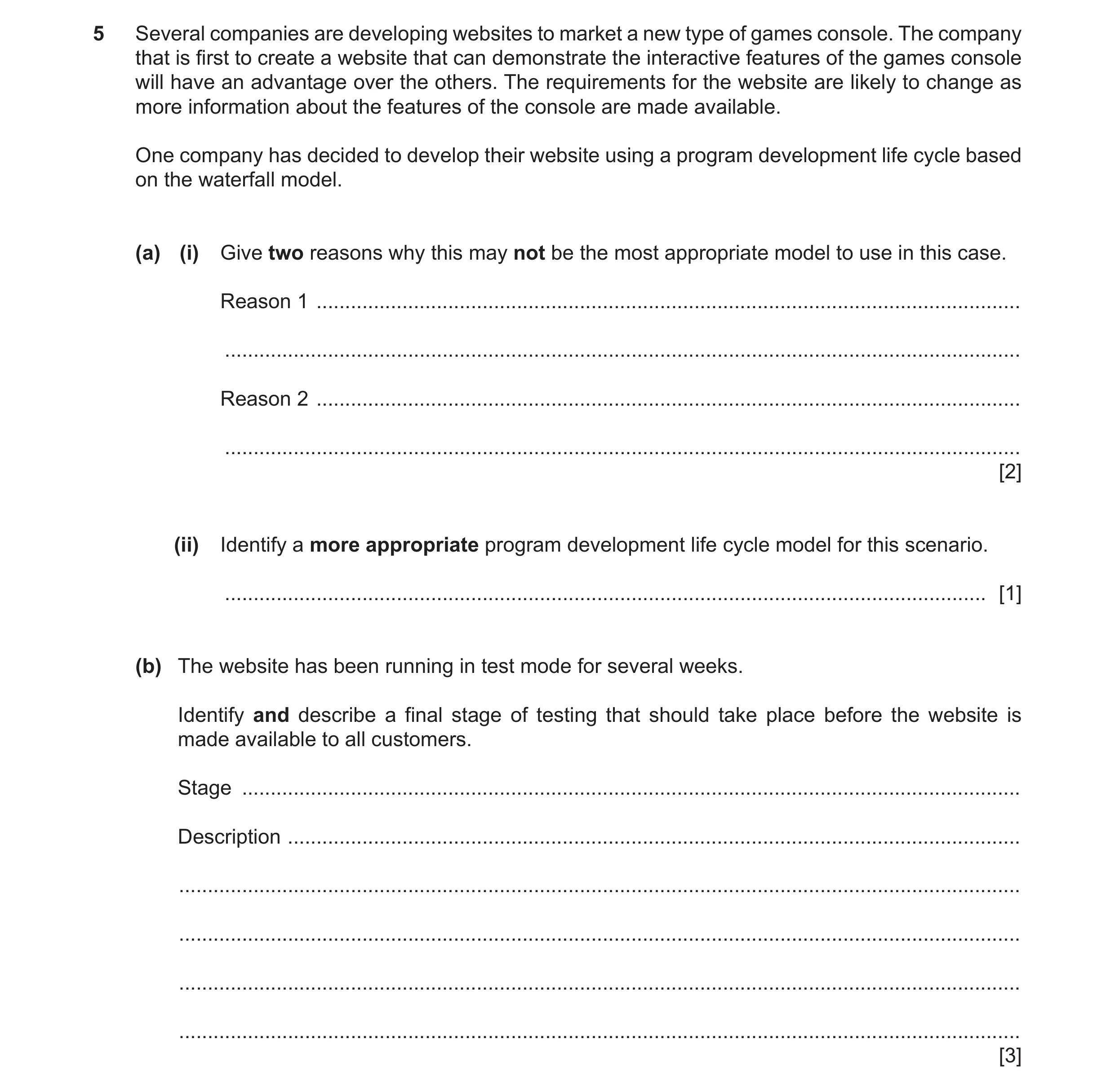 Question 17: Several companies are developing websites to market a new type of games console. The company that is first to create a website that can dem…