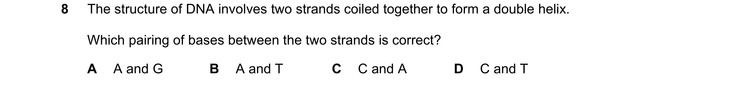 Question 33: The structure of DNA involves two strands coiled together to form a double helix. Which pairing of bases between the two strands is correct…