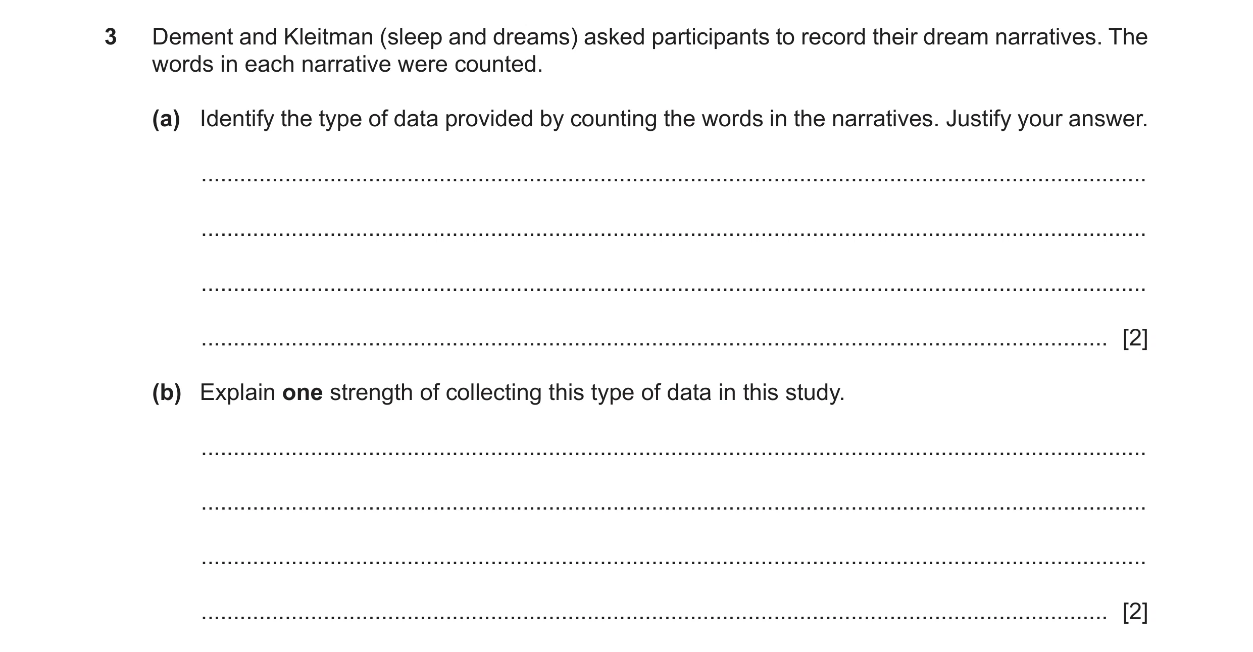 Question 389: Dement and Kleitman (sleep and dreams) asked participants to record their dream narratives. The words in each narrative were counted. (a) I…
