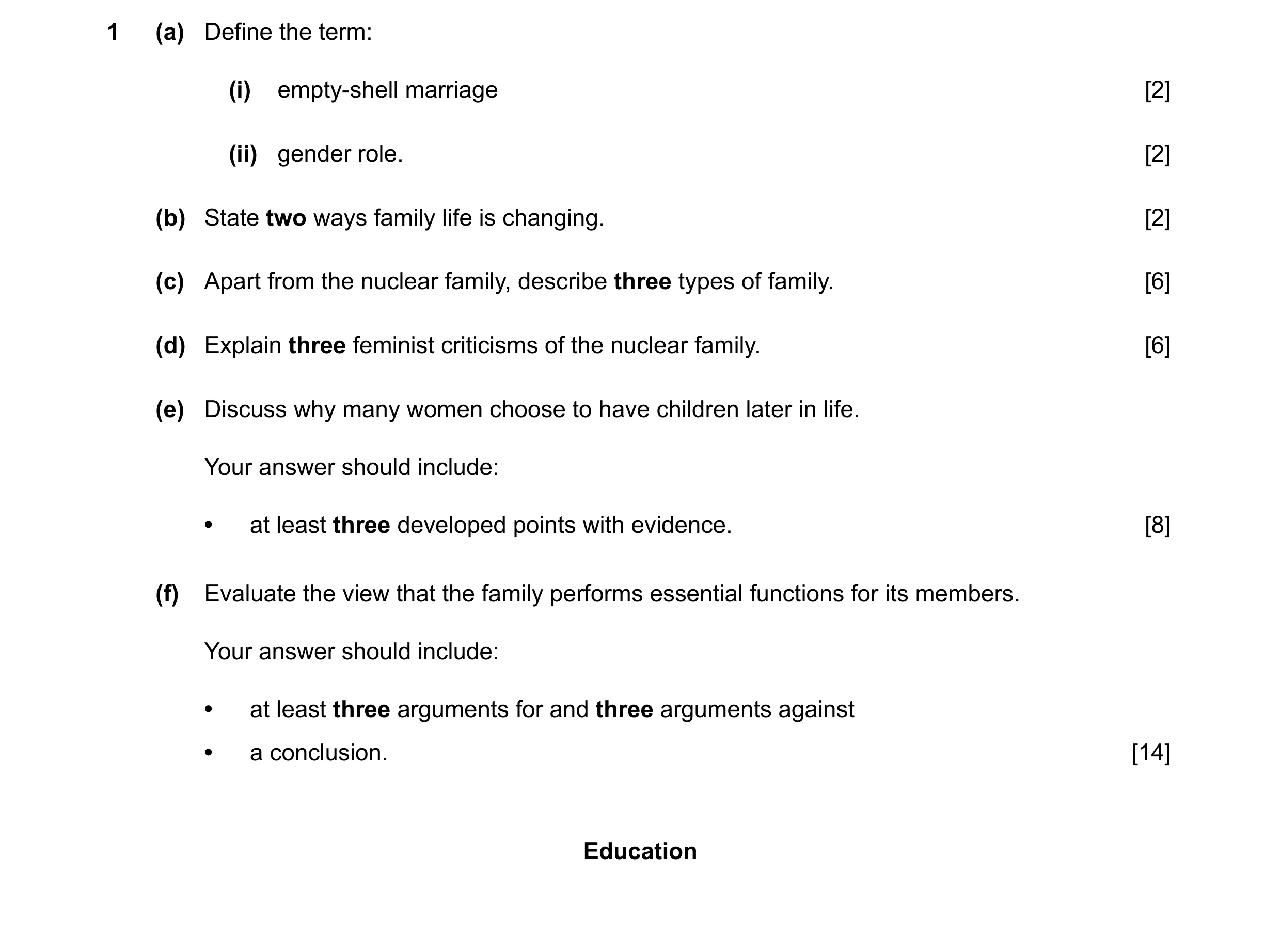 Question 95: (a) Define the term: (i) empty-shell marriage [2] (ii) gender role. [2] (b) State two ways family life is changing. [2] (c) Apart from the …