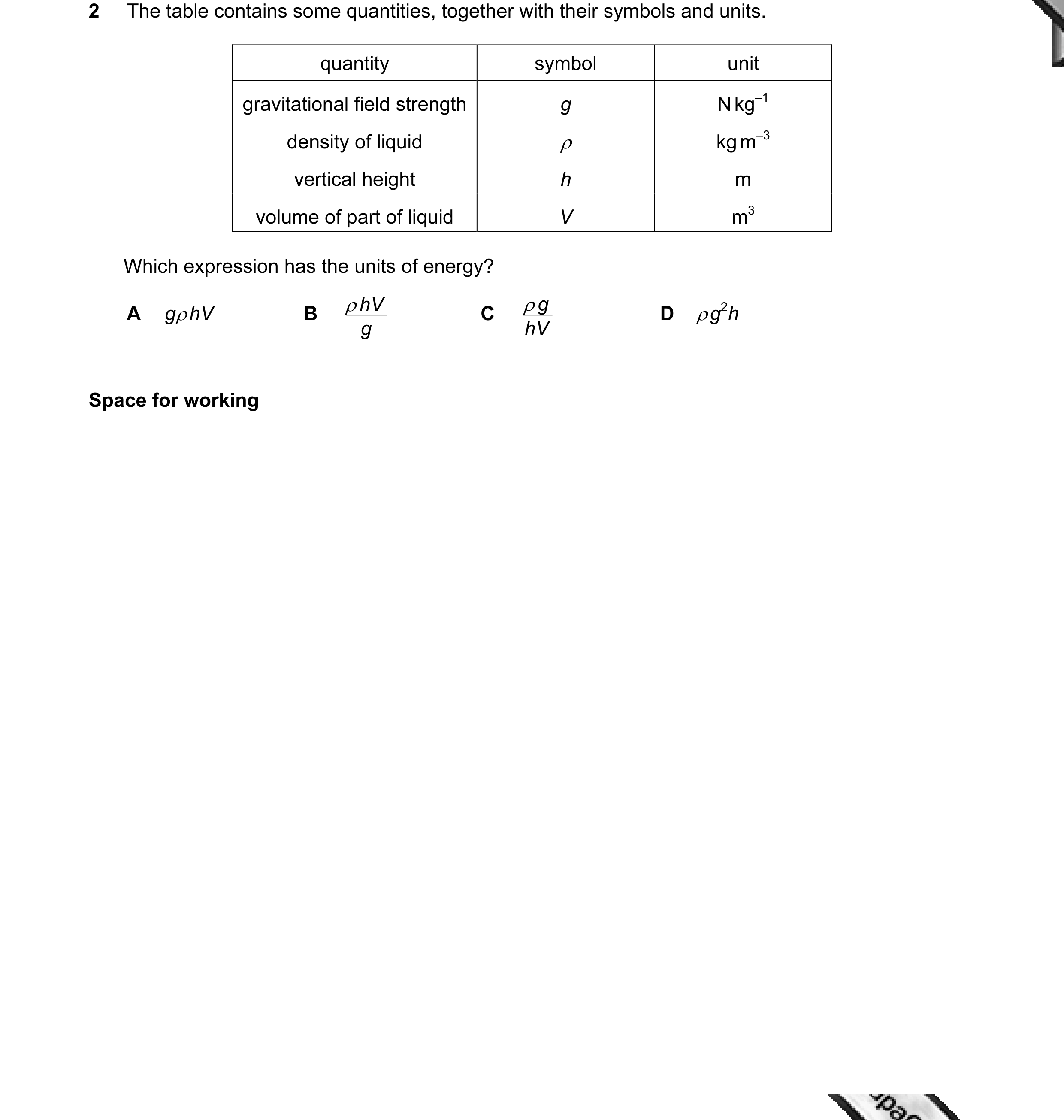 Question 13: The table contains some quantities, together with their symbols and units. quantity symbol unit gravitational field strength g N kg–1 densi…