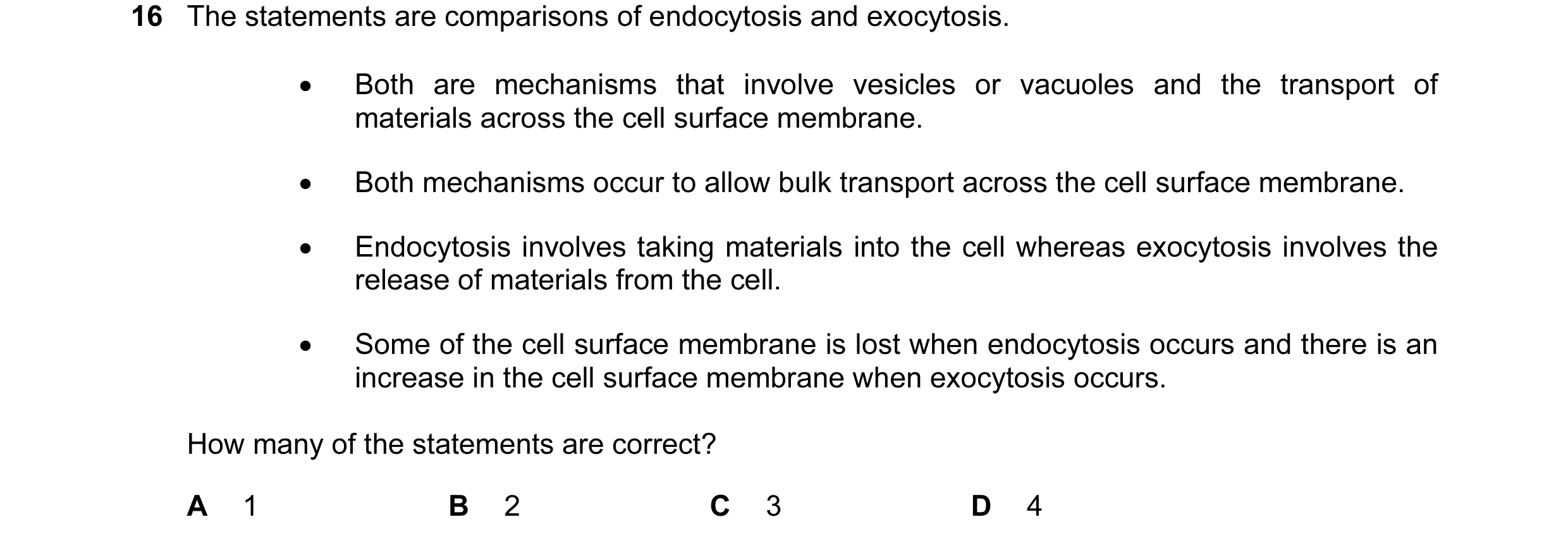 Question 98: The statements are comparisons of endocytosis and exocytosis. • Both are mechanisms that involve vesicles or vacuoles and the transport of …
