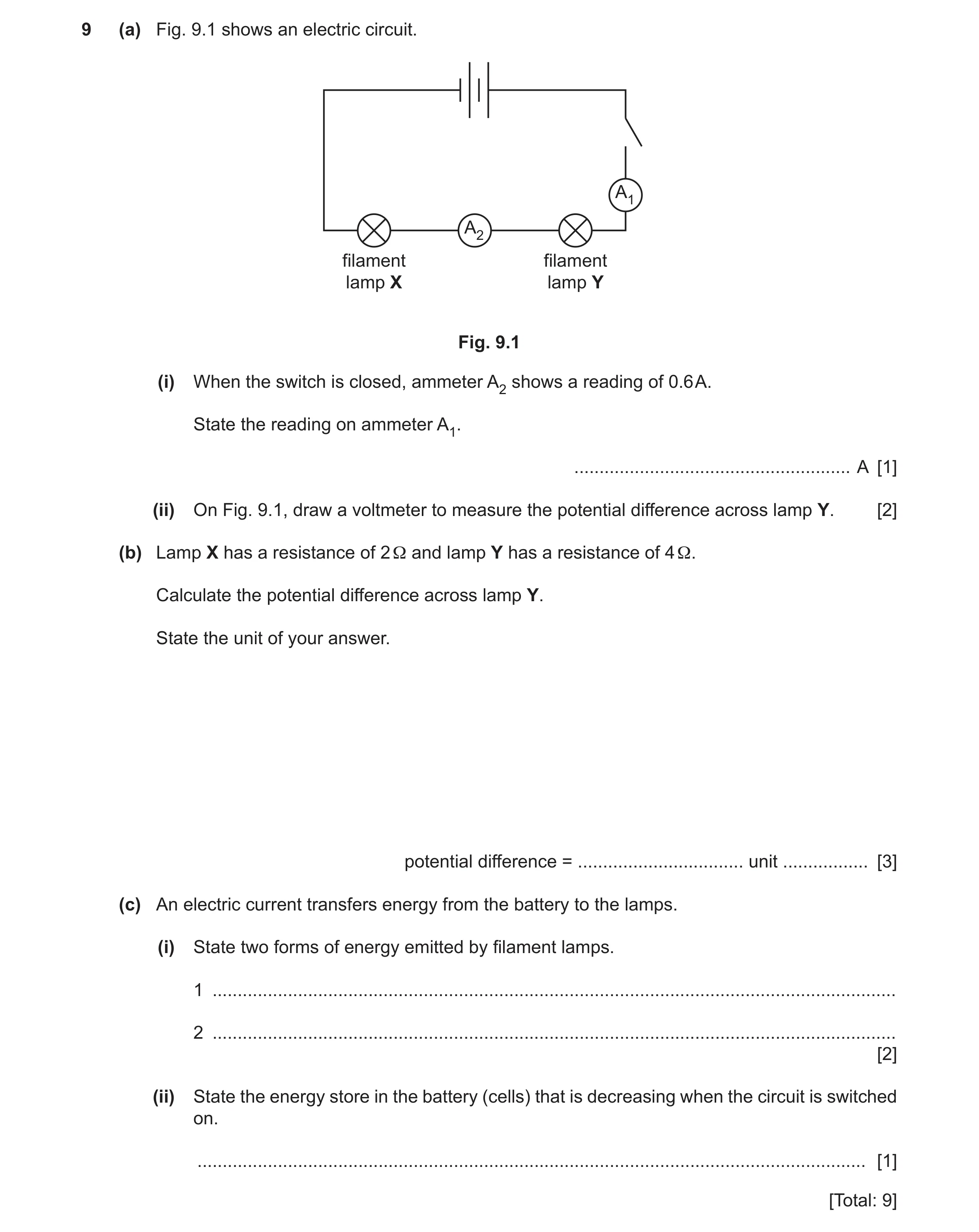 Question 28: (a) Fig. 9.1 shows an electric circuit. A1 A2 filament filament lamp X lamp Y Fig. 9.1 (i) When the switch is closed, ammeter A2 shows a re…