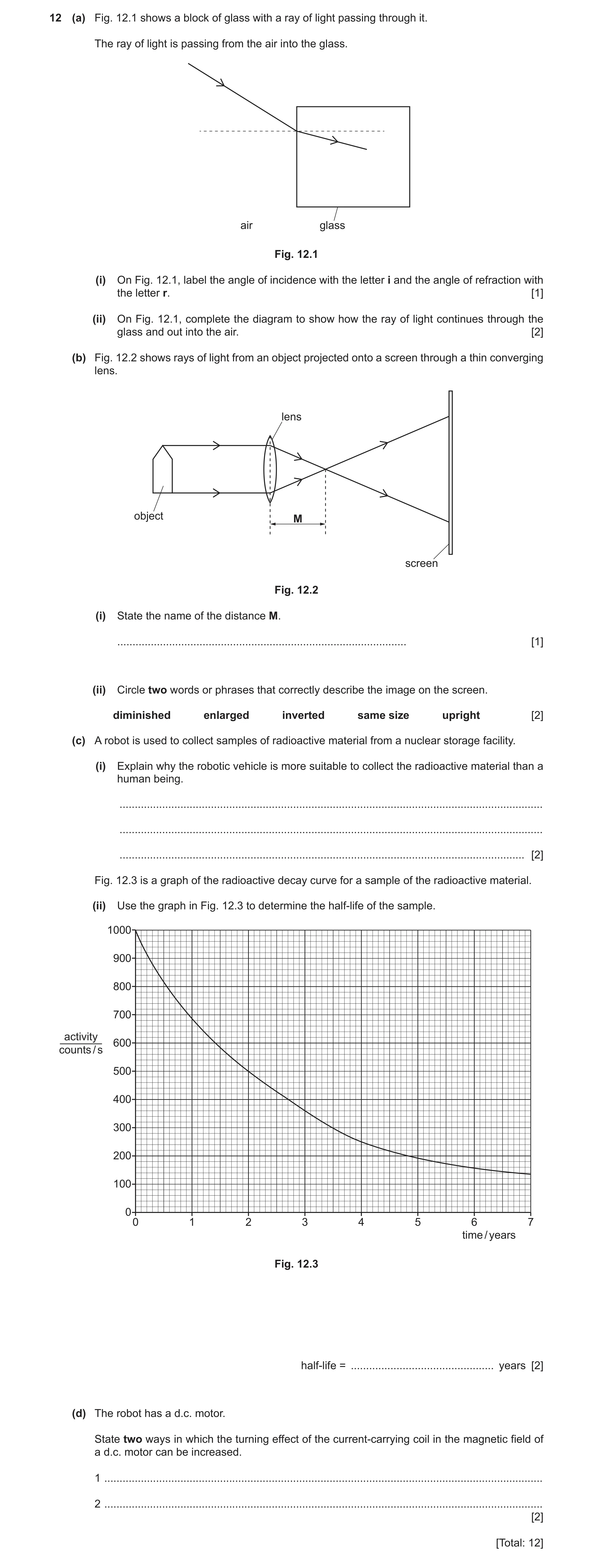 Question 18: (a) Fig. 12.1 shows a block of glass with a ray of light passing through it. The ray of light is passing from the air into the glass. air g…
