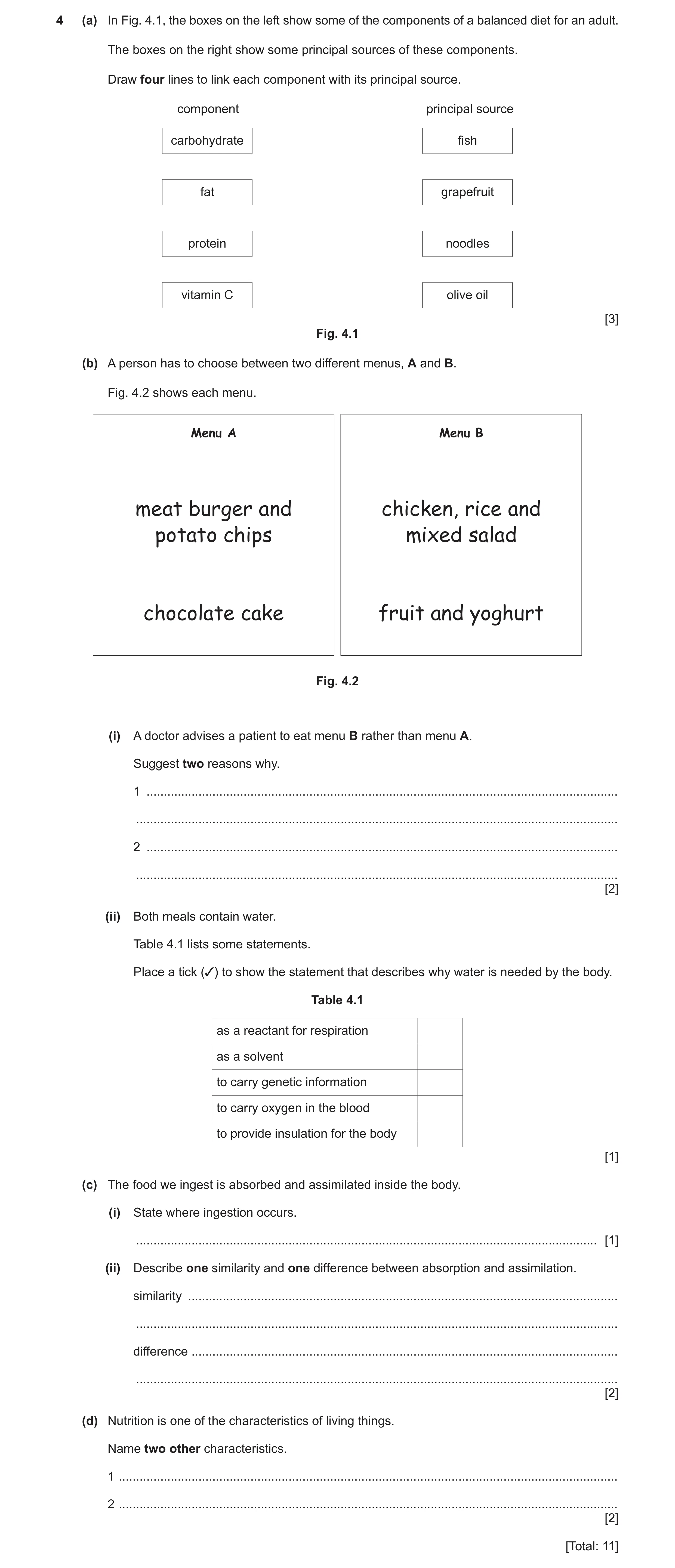 Question 6: (a) In Fig. 4.1, the boxes on the left show some of the components of a balanced diet for an adult. The boxes on the right show some princi…