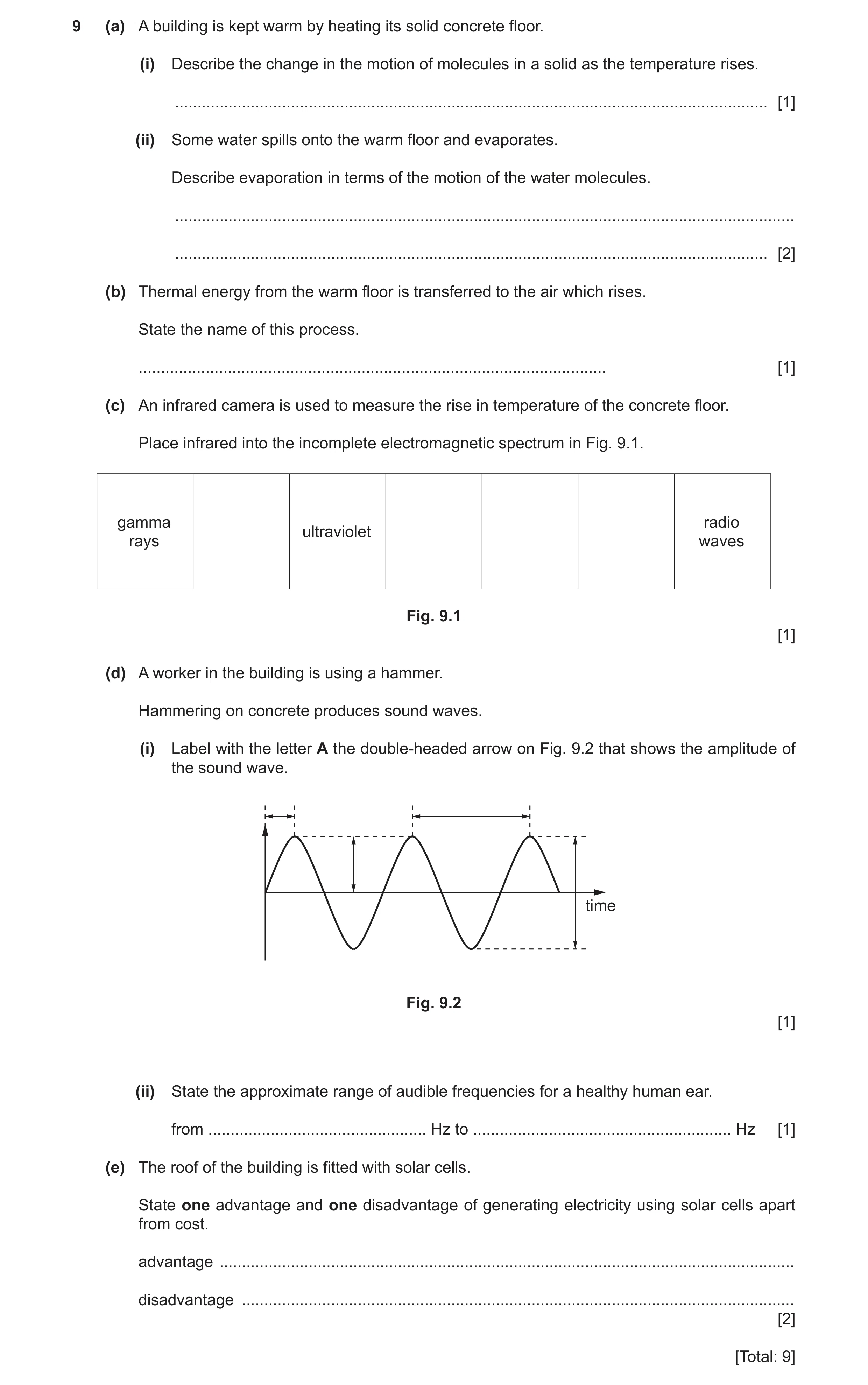 Question 18: (a) A building is kept warm by heating its solid concrete floor. (i) Describe the change in the motion of molecules in a solid as the tempe…