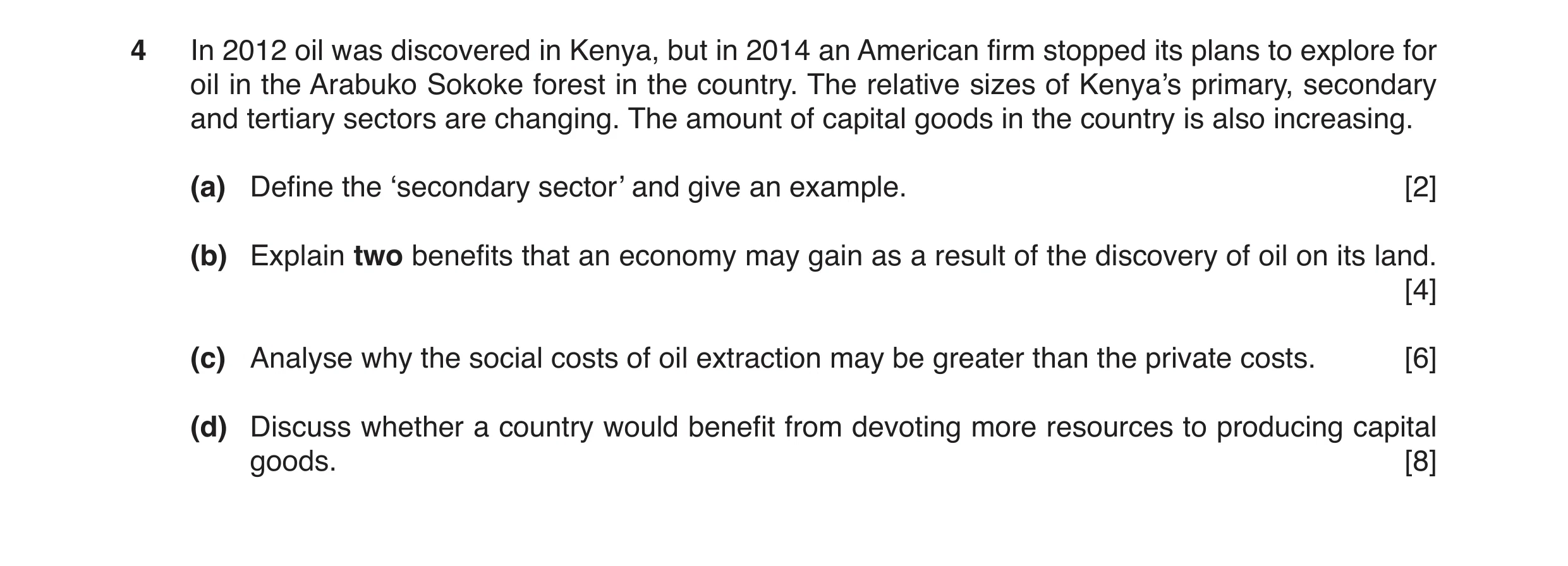 Question 2: In 2012 oil was discovered in Kenya, but in 2014 an American firm stopped its plans to explore for oil in the Arabuko Sokoke forest in the …